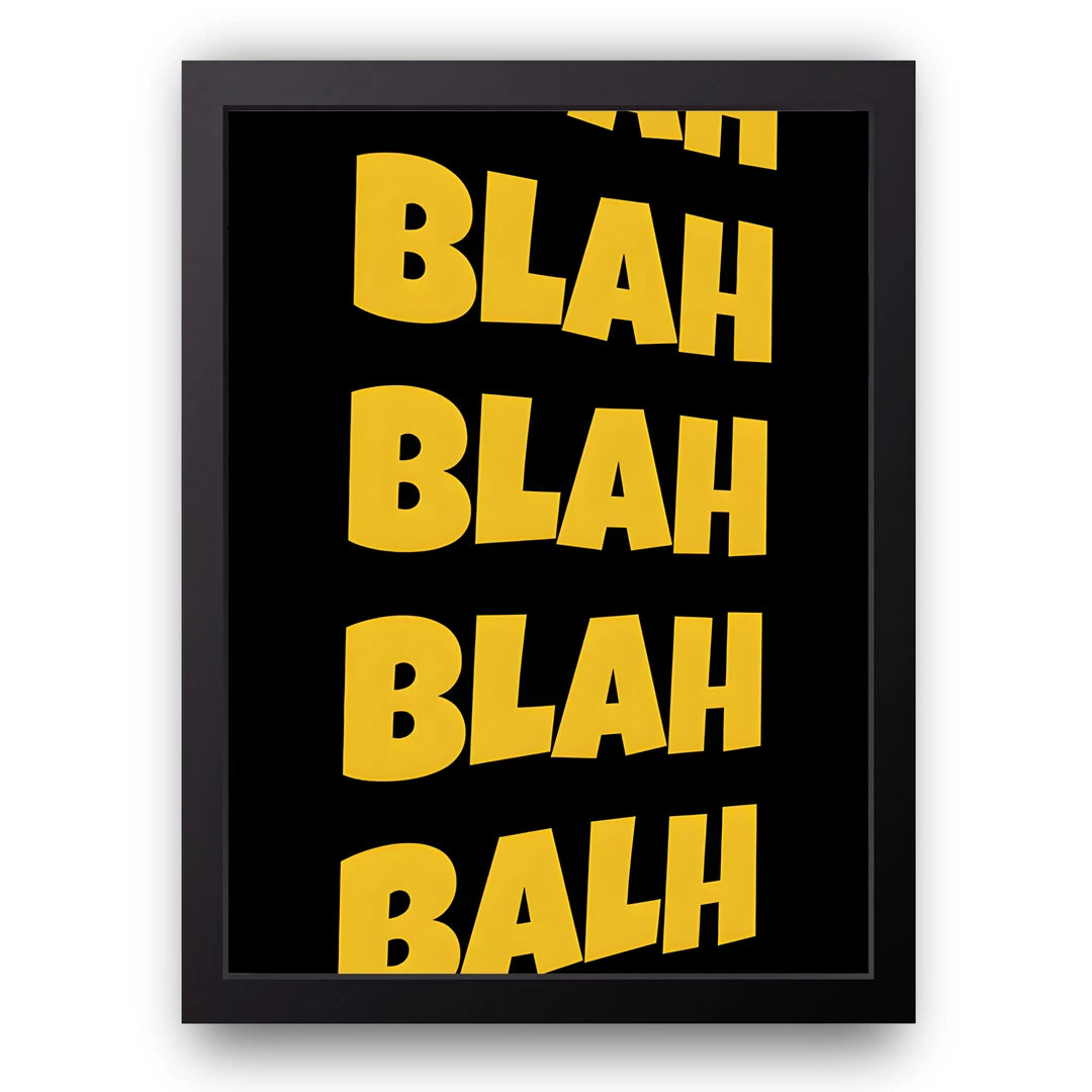 Blah Blah Blah bold typography poster in black frame