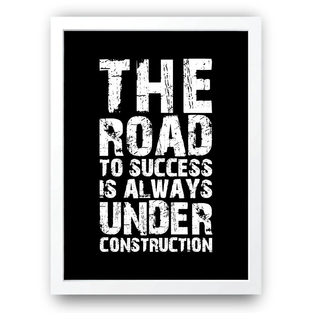 Under Construction motivational quote poster in white frame