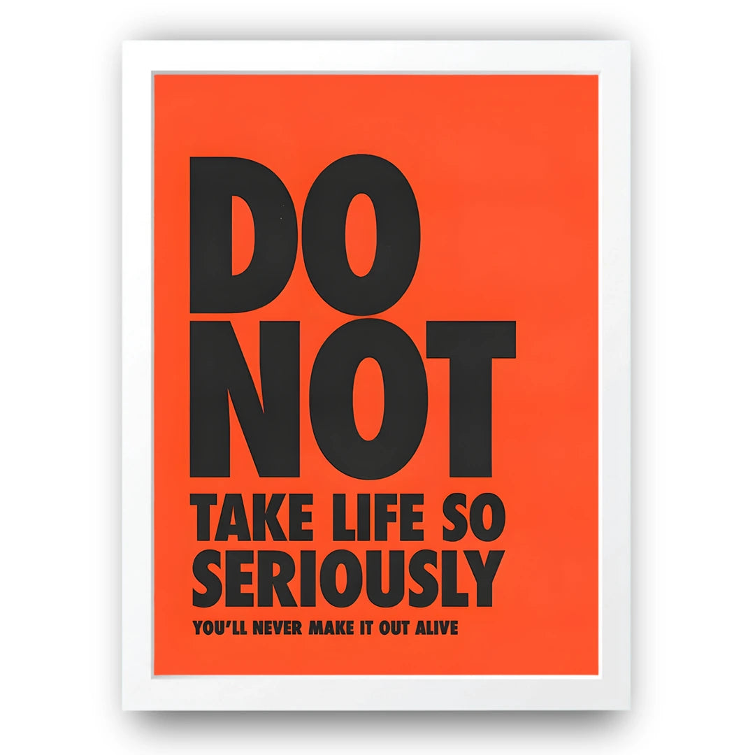 Don't Take Life So Seriously quote poster in white frame