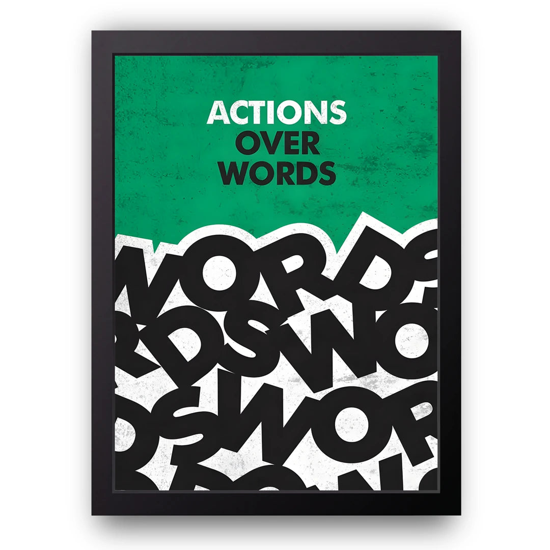 Actions Over Words typography poster in black frame