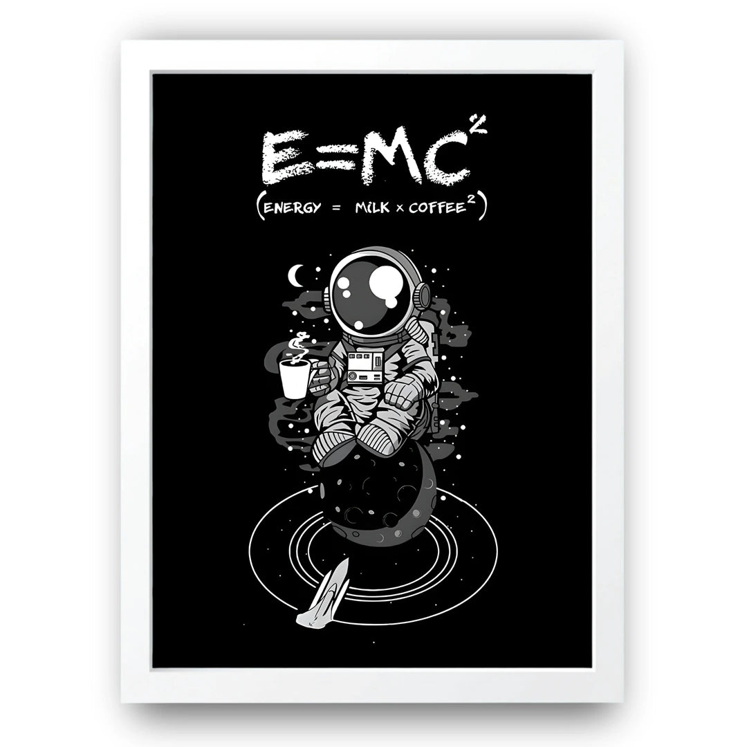 Energy Milk Coffee quote poster in white frame