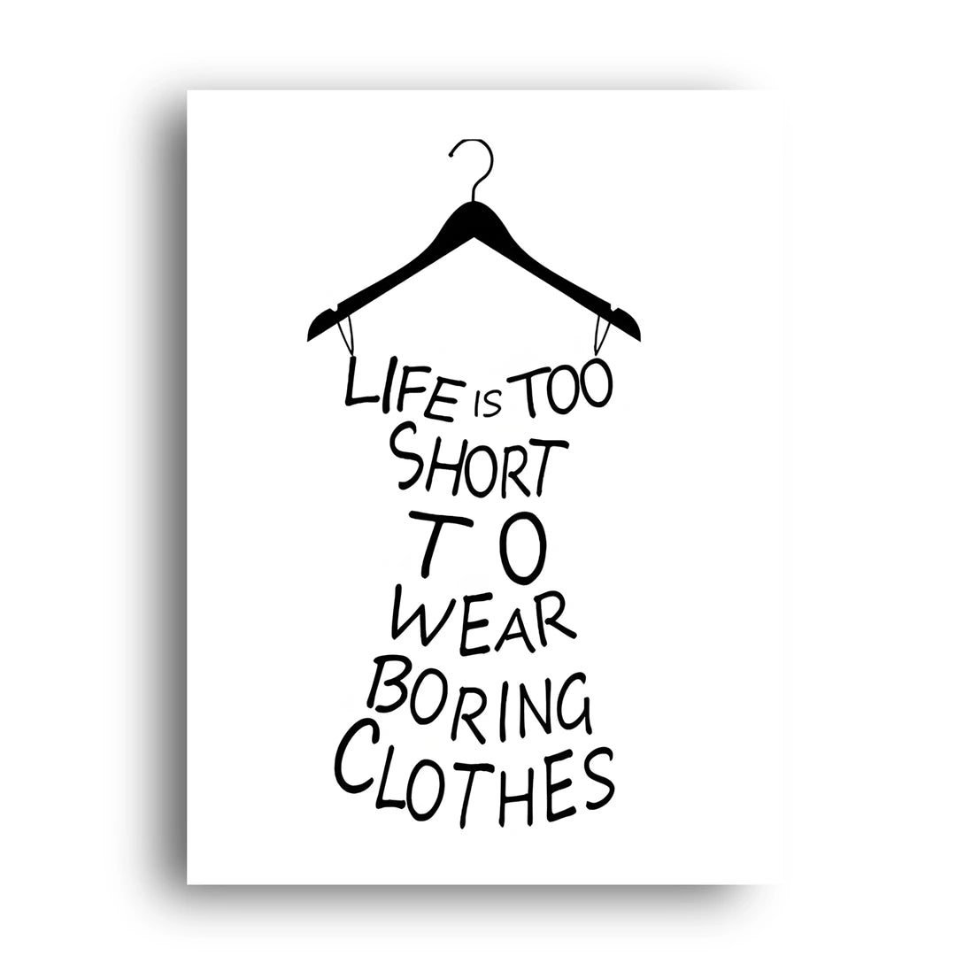 Boring Clothes quote poster unframed 350gsm paper