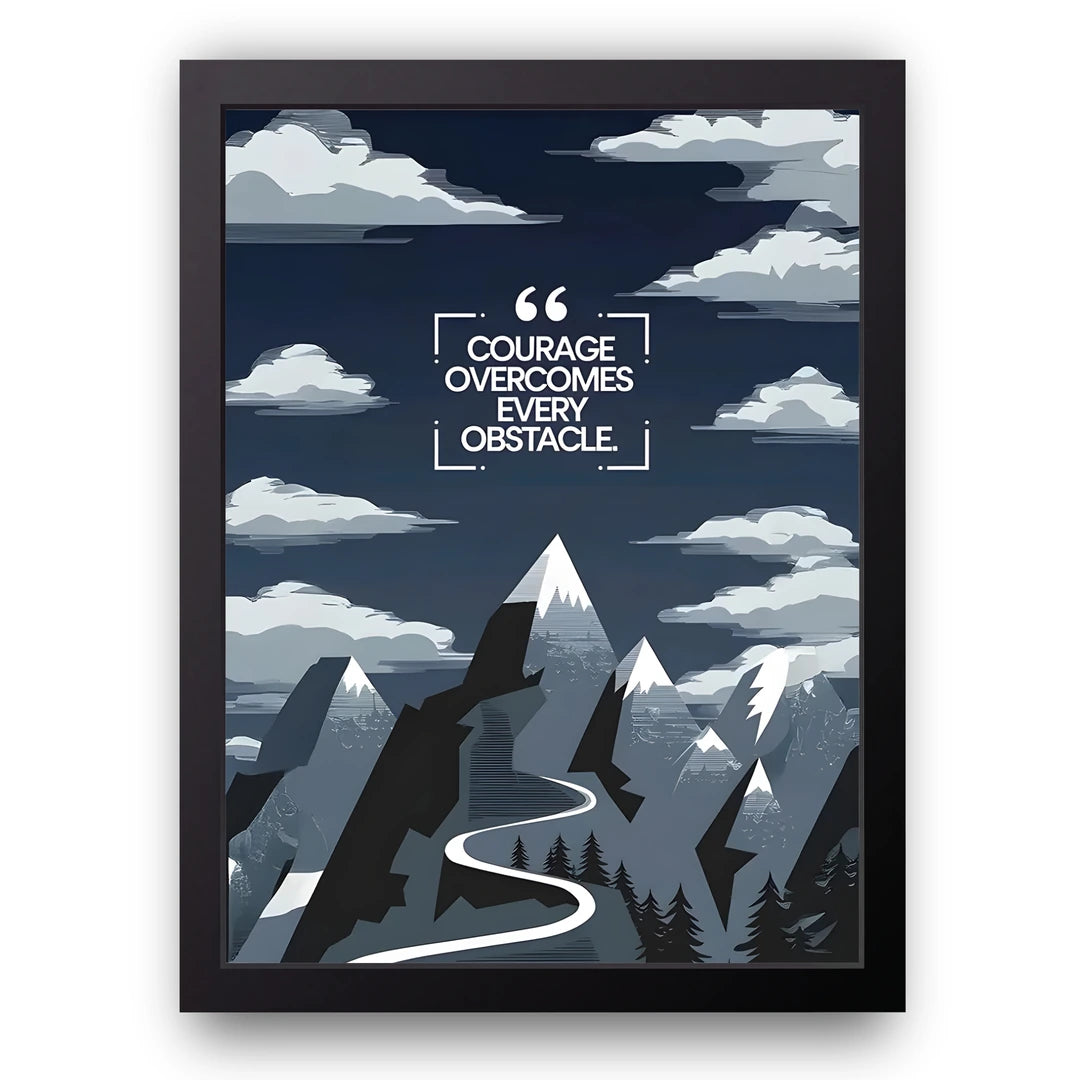 Courage Overcomes quote poster in black frame