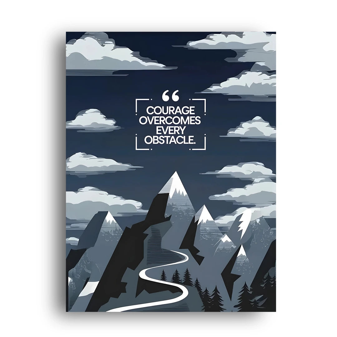 Courage Overcomes quote poster unframed 350gsm paper