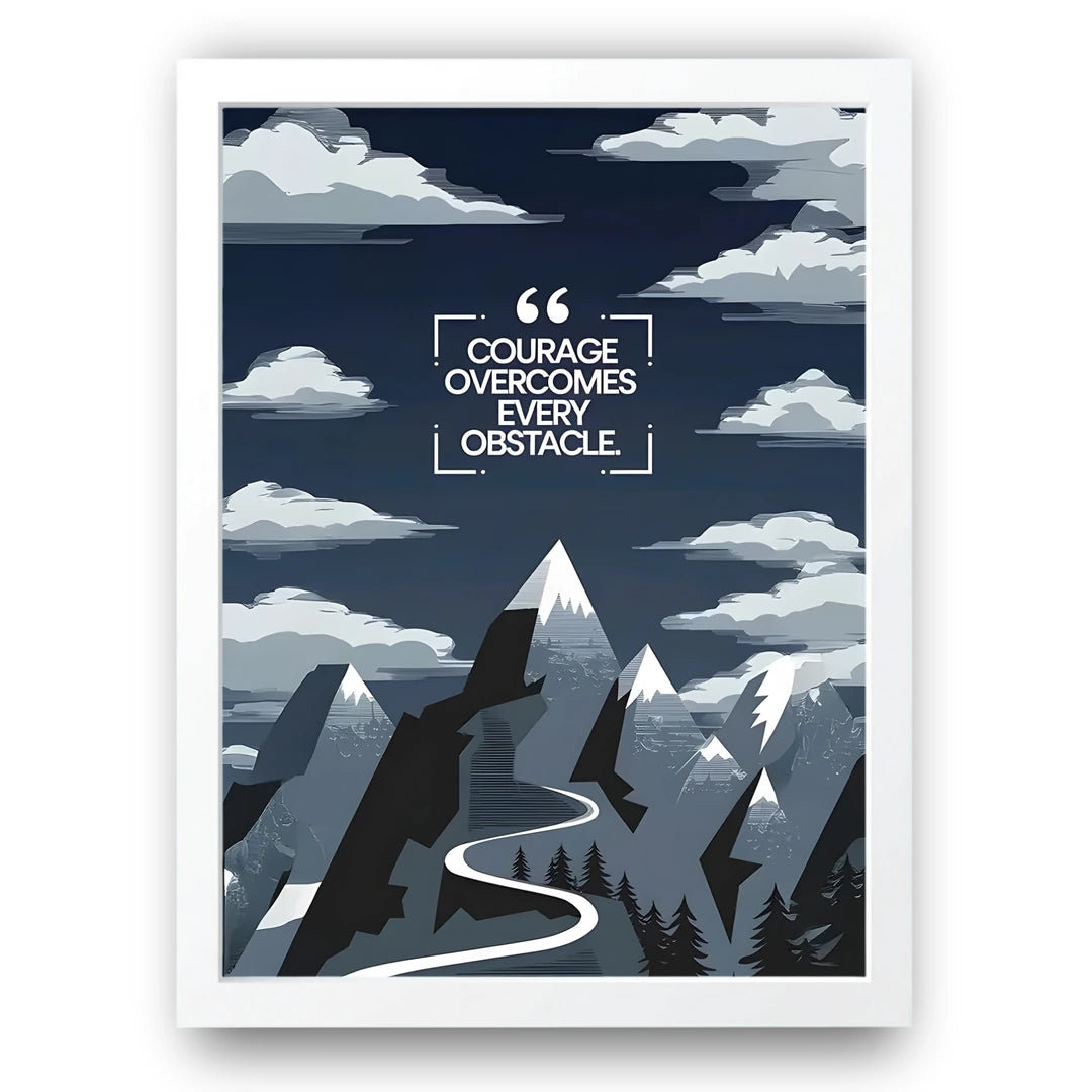 Courage Overcomes quote poster in white frame