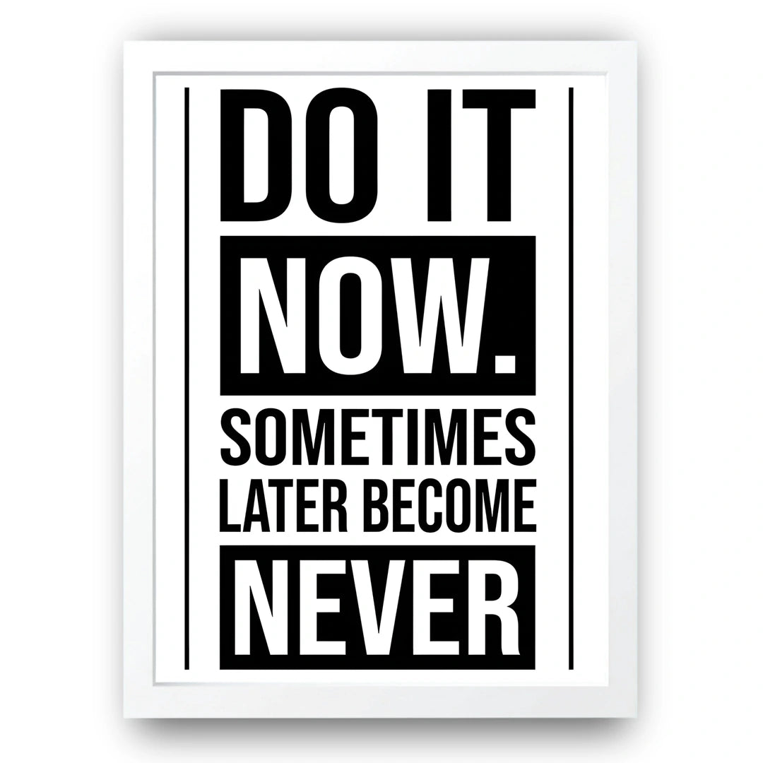 Do It Now quote poster in white frame