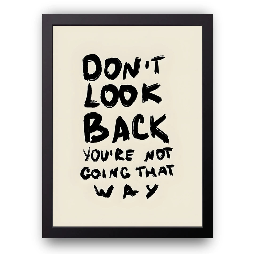 Don't Look Back quote poster in black frame