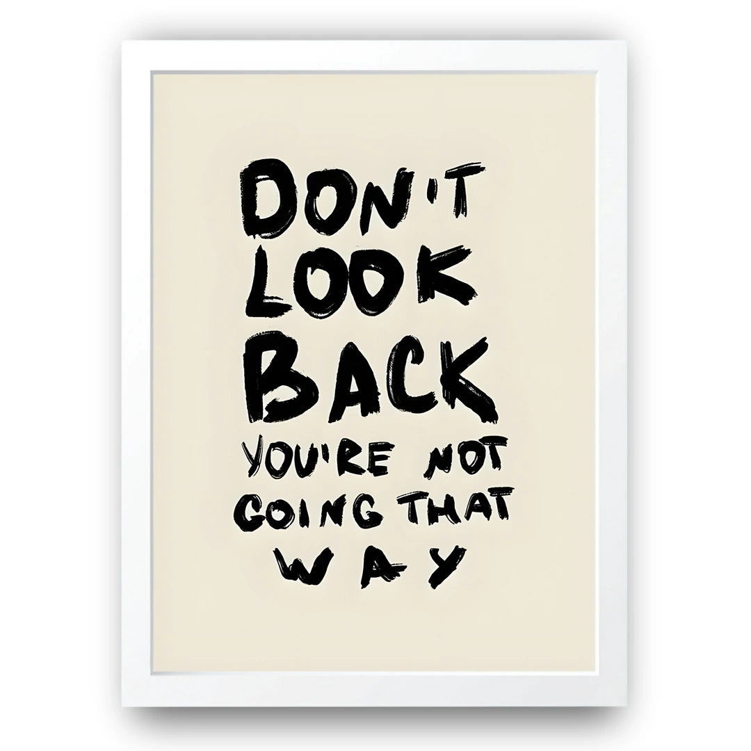 Don't Look Back quote poster in white frame