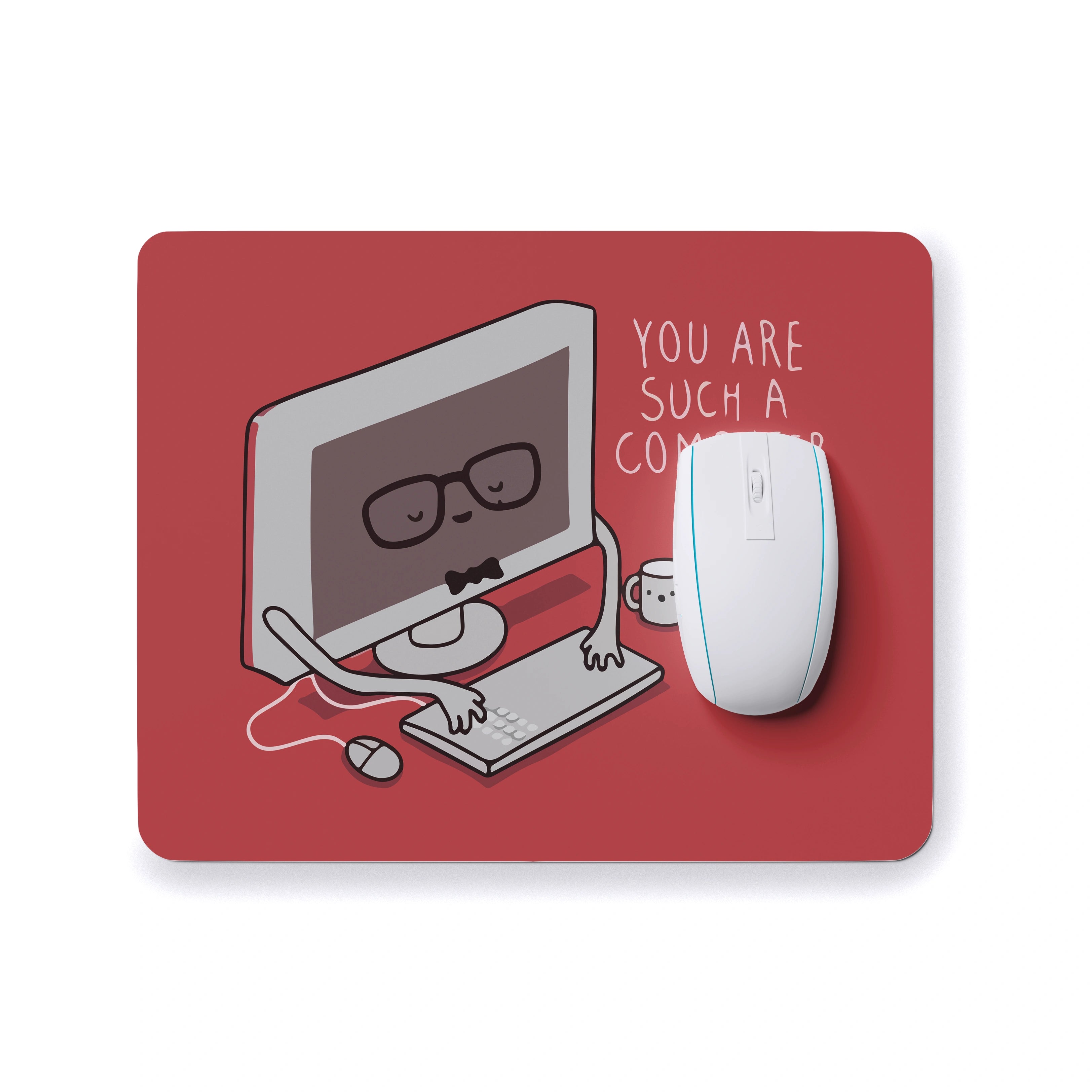 YOU'RE SUCH A COMPUTER NERD