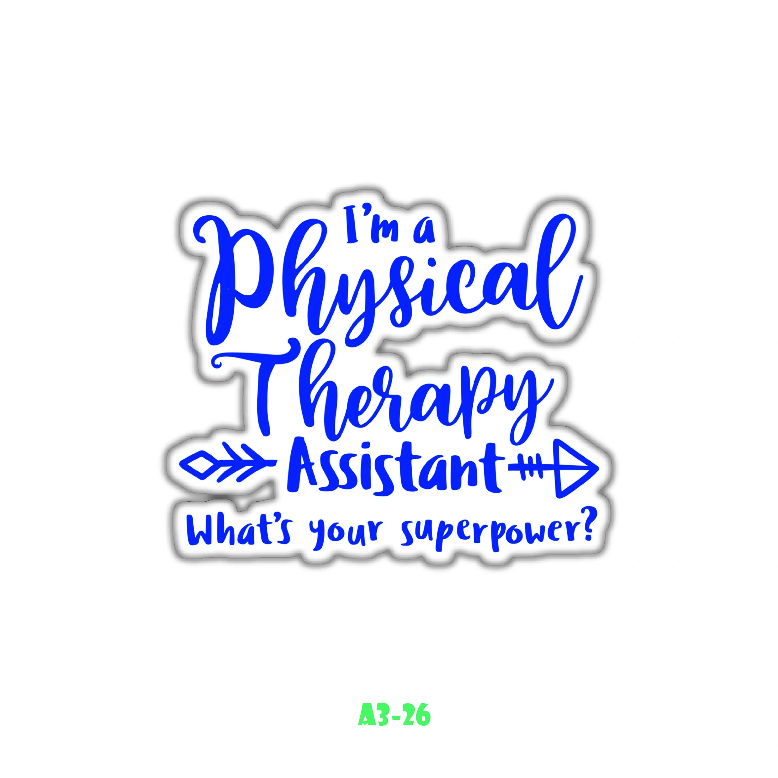 I AM A PHYSICAL THERAPY ASSISSTANT