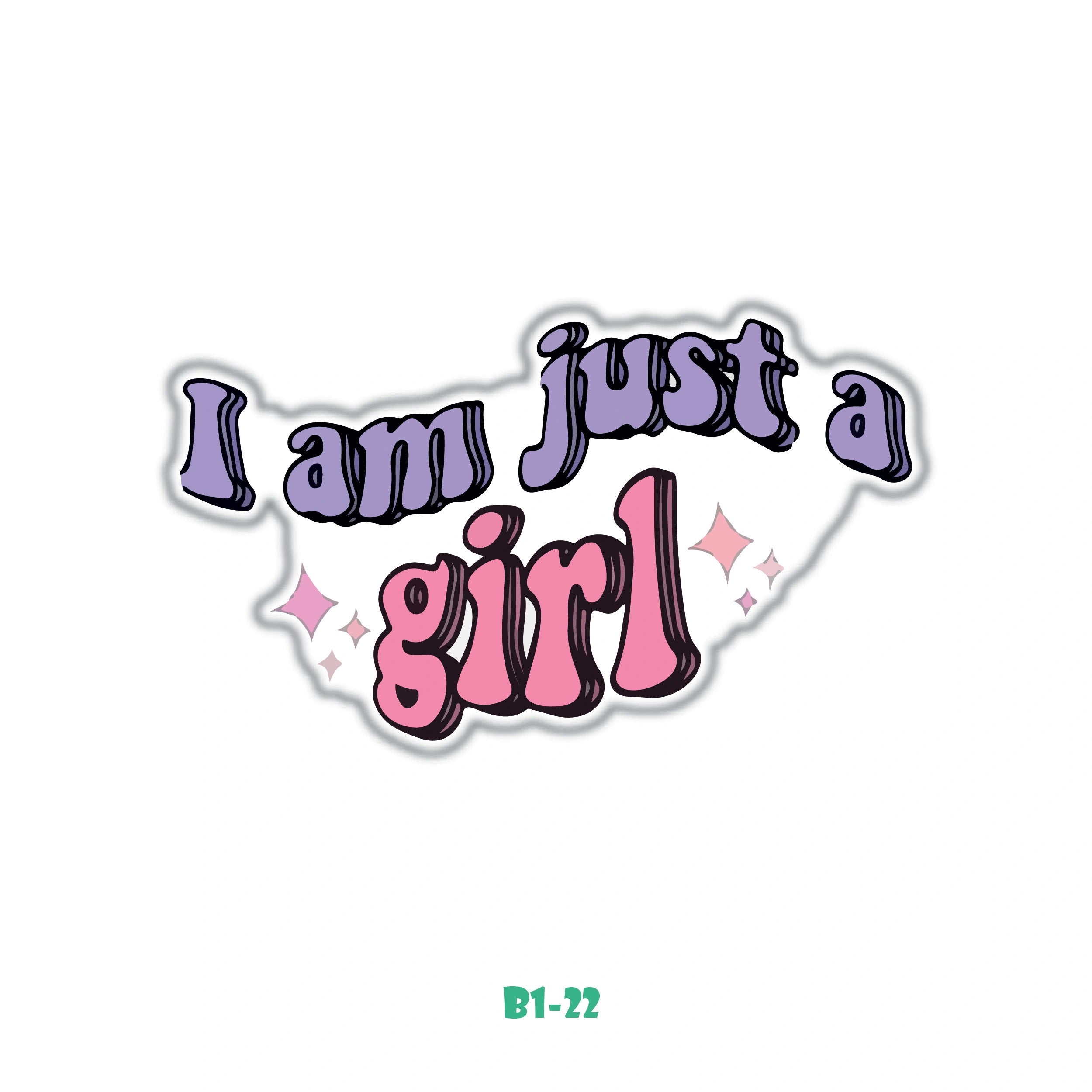 I'M JUST A GIRL