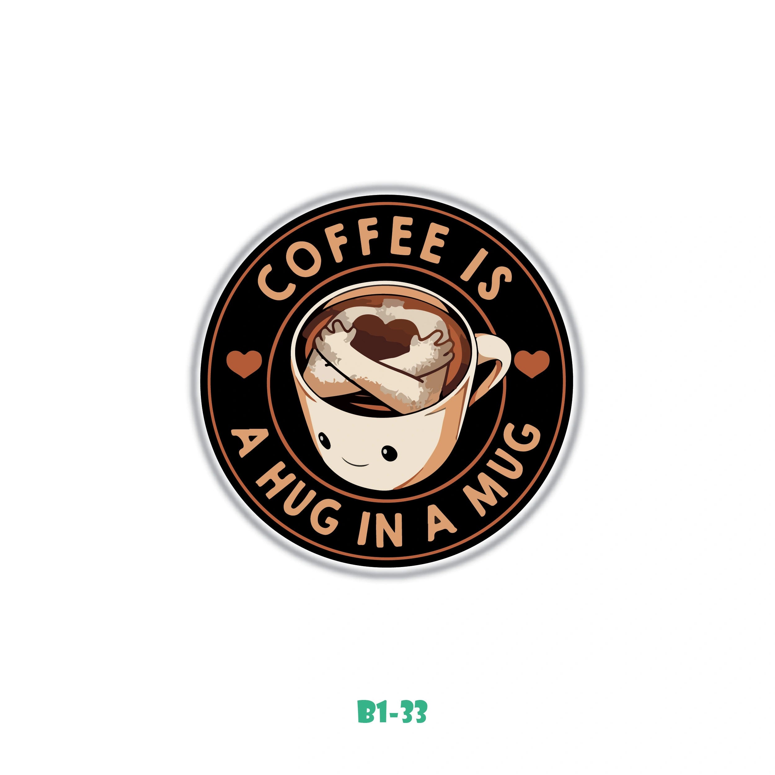 COFFEE IS A HUG IN A MUG