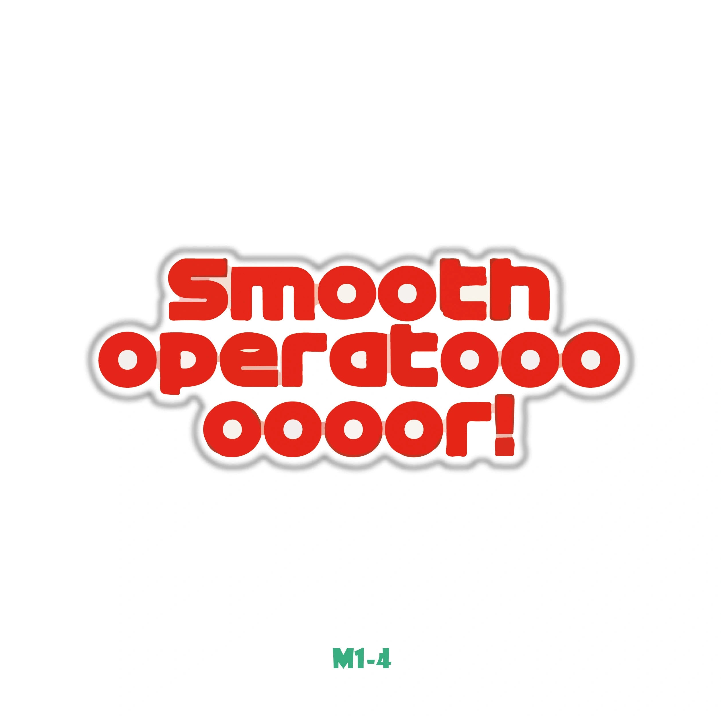 SMOOTH OPERATOOOR!