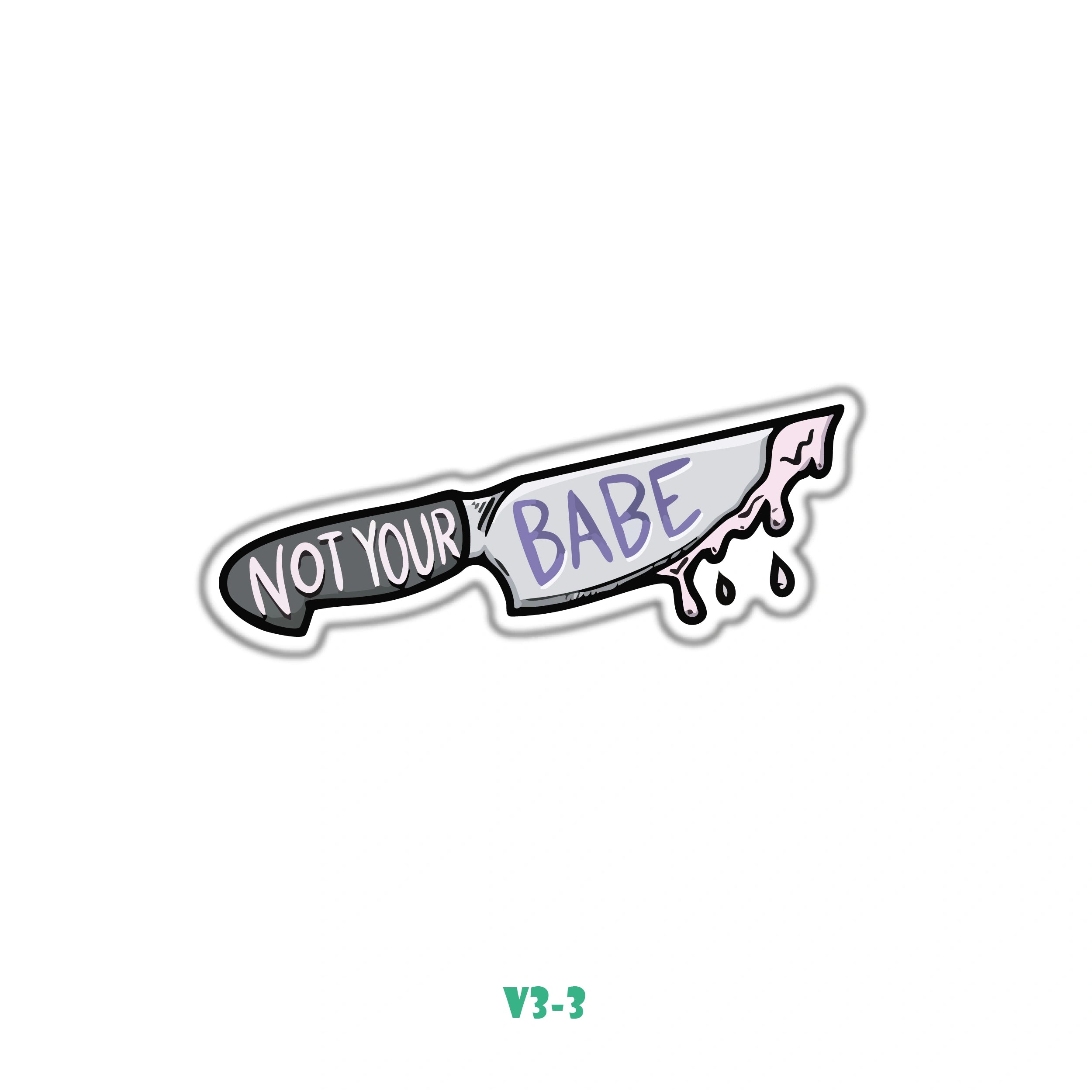 NOT YOUR BABE