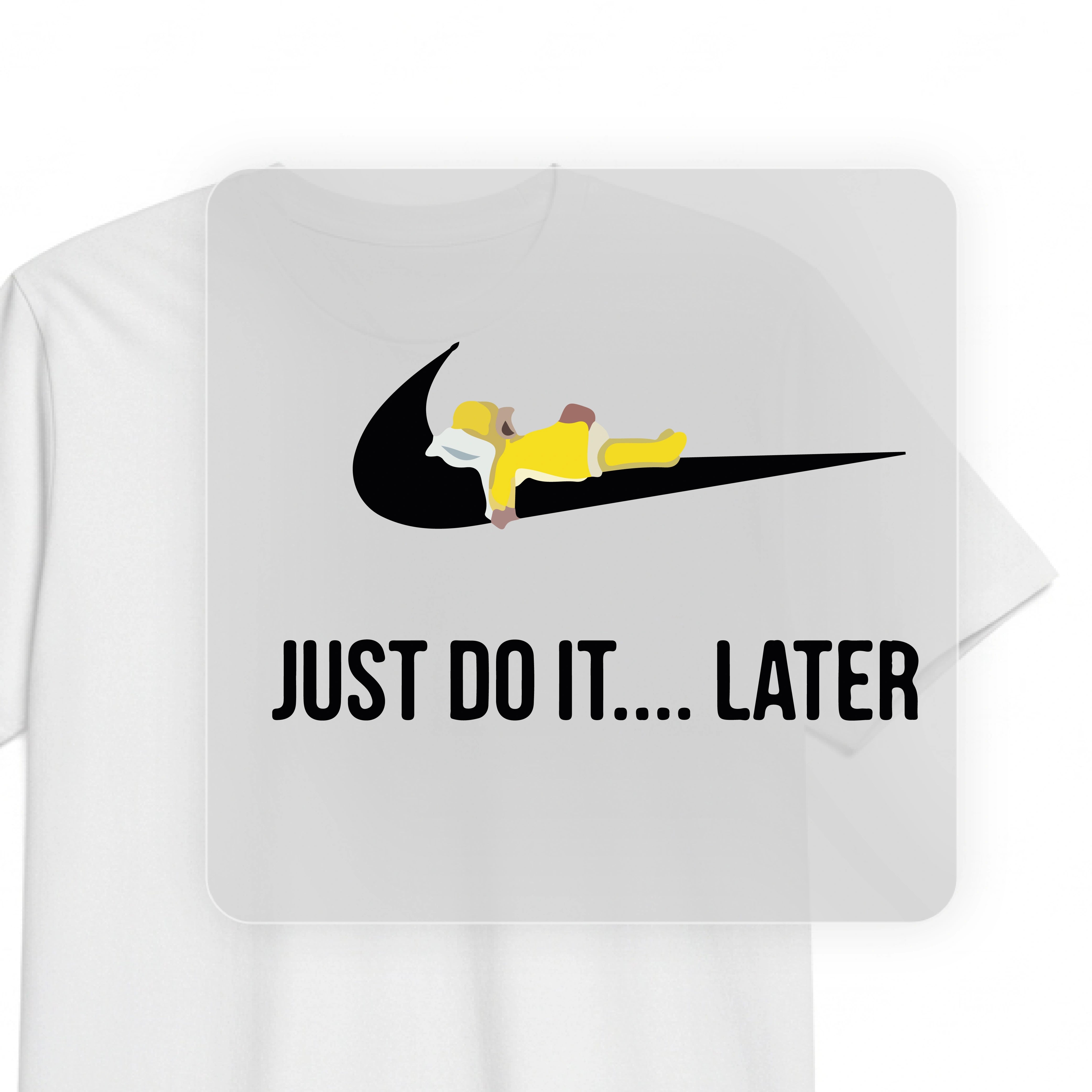 JUST DO IT LATER