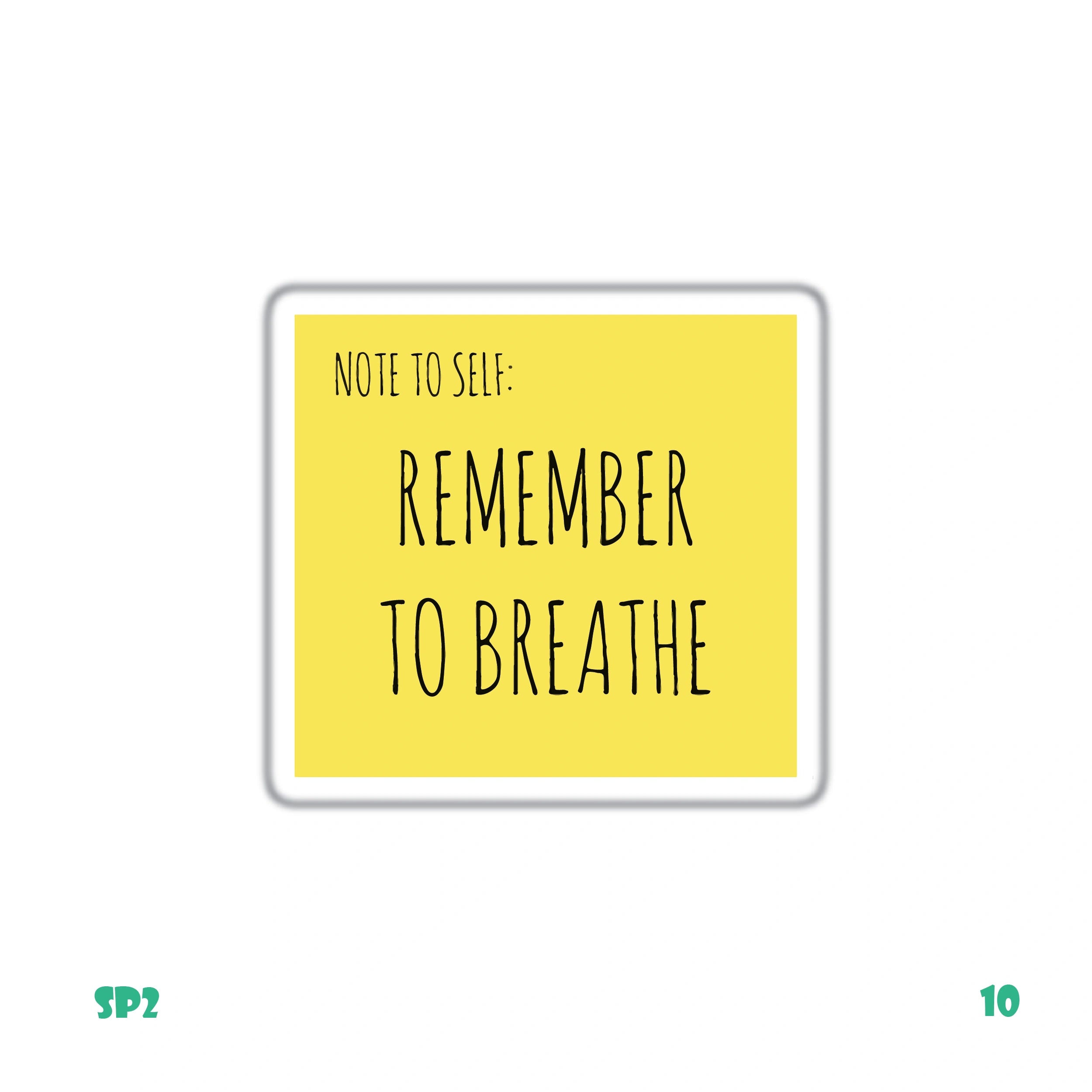 REMEMBER TO BREATHE