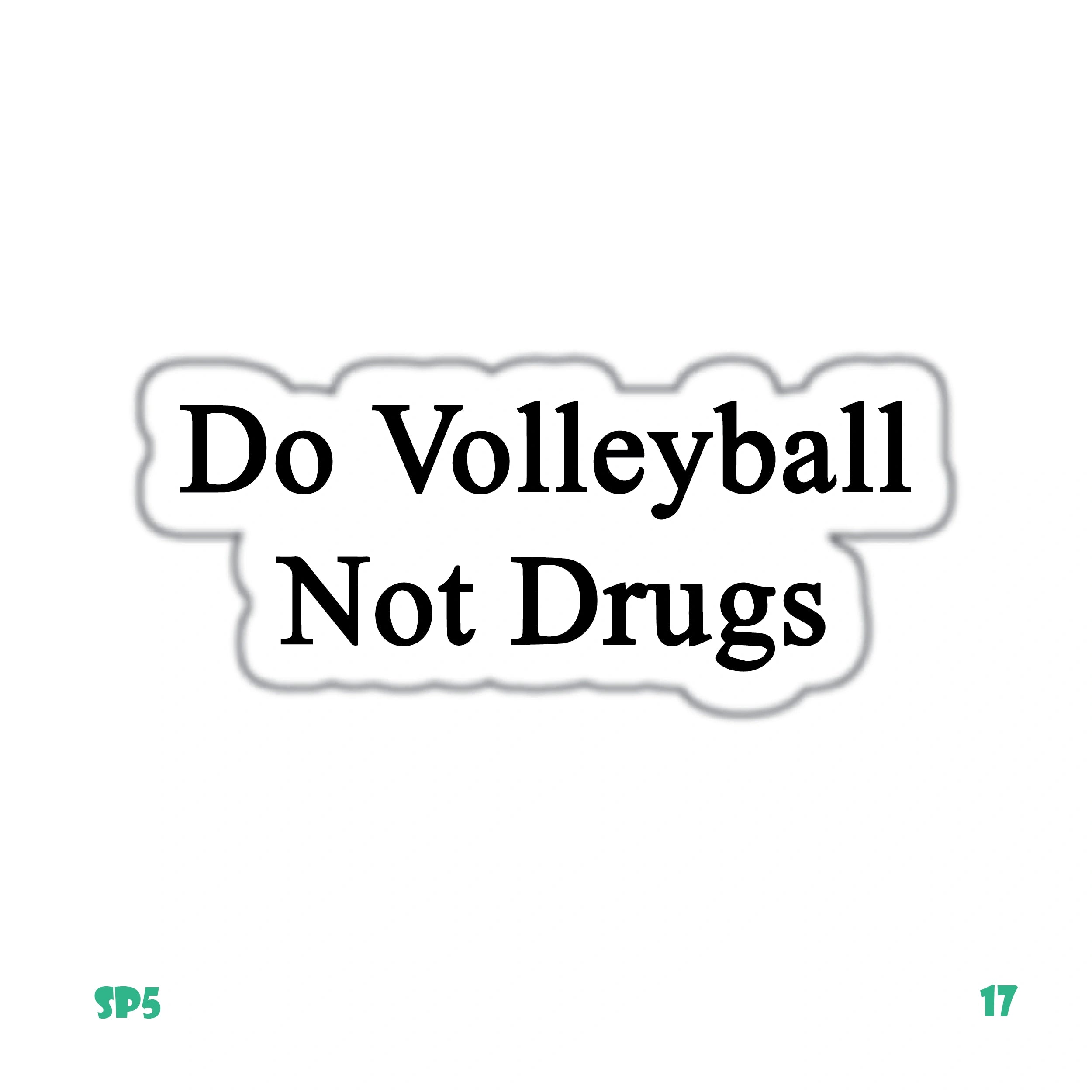 DO VOLLEYBALL NOT DRUGS