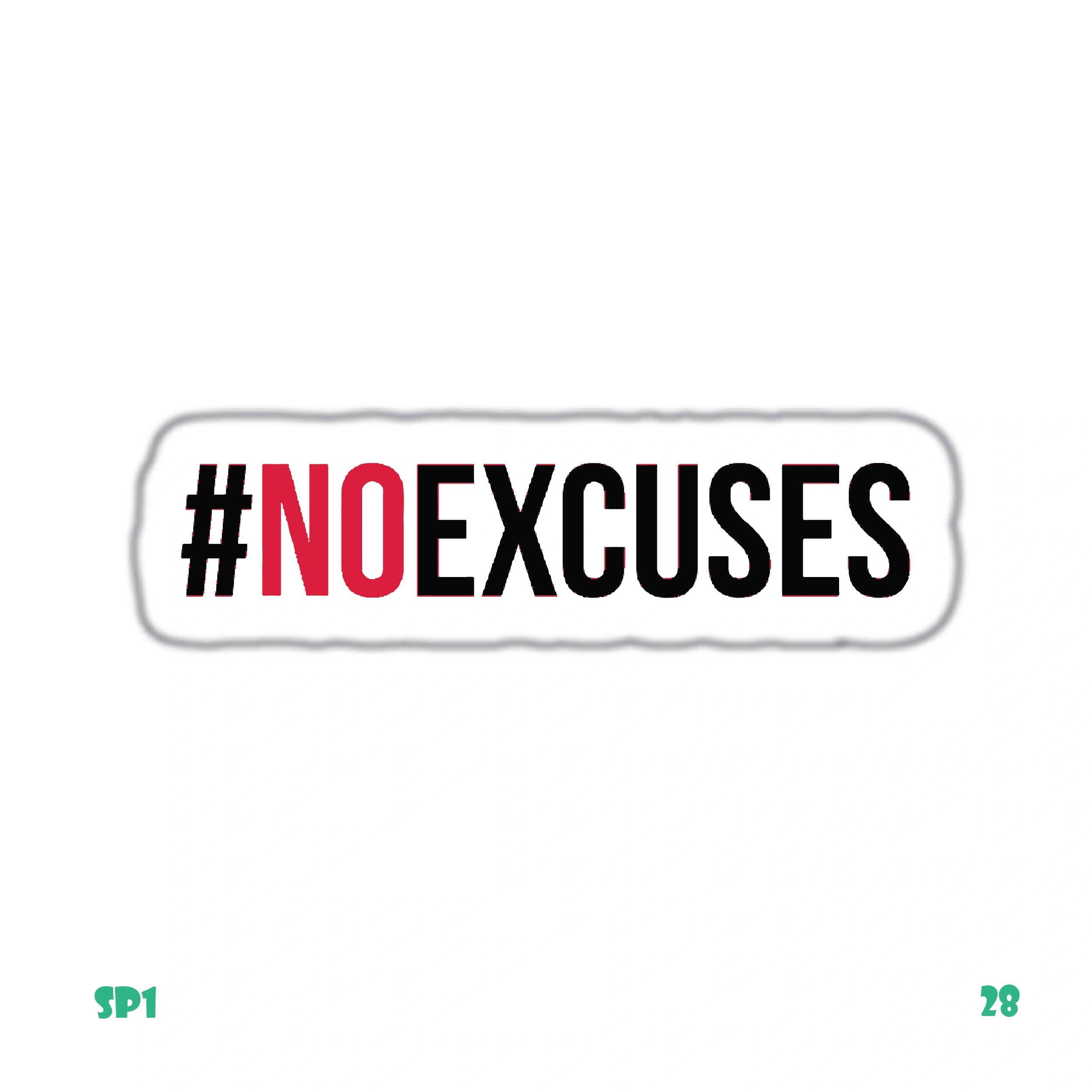 #NO EXCUSES