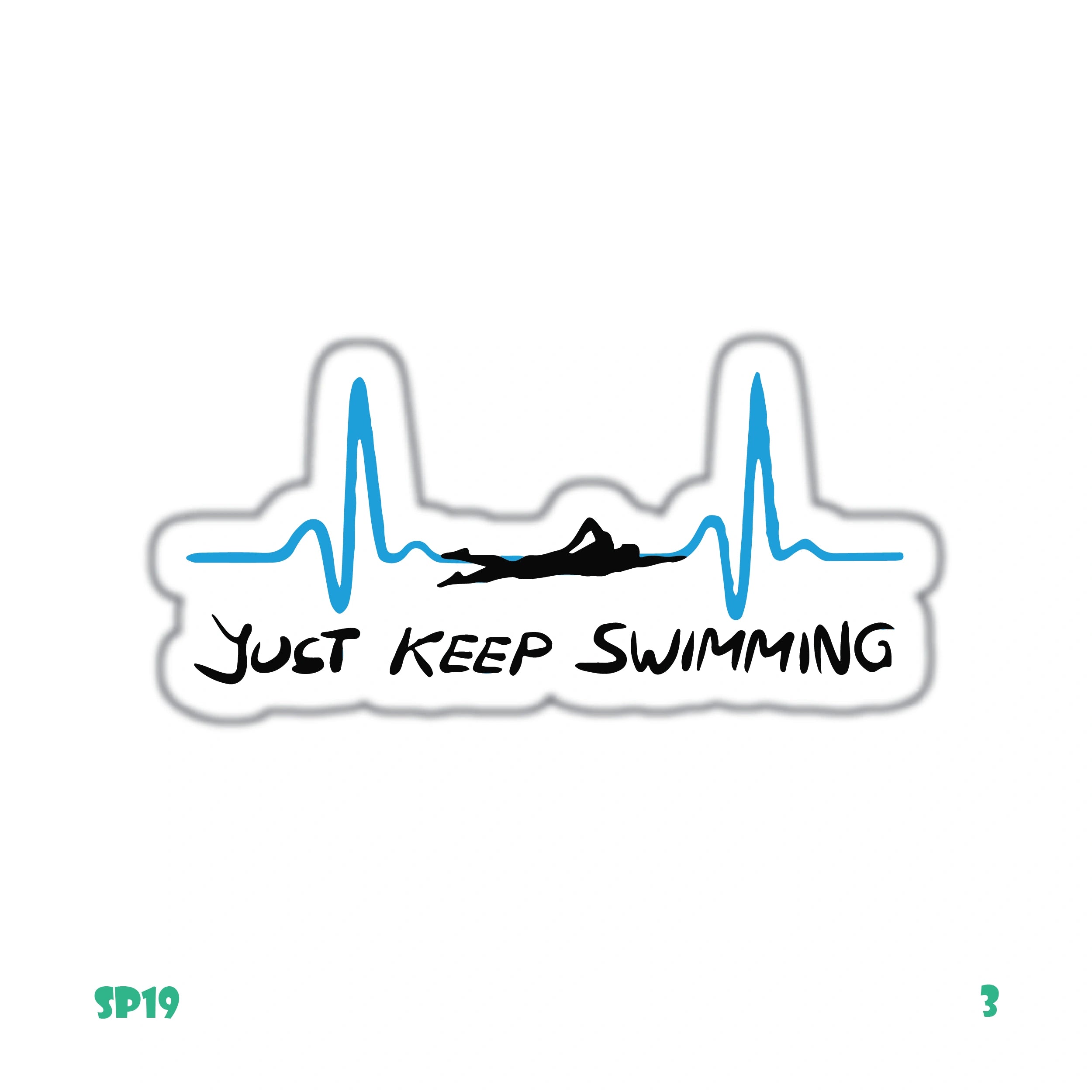 JUST KEEP SWIMMING