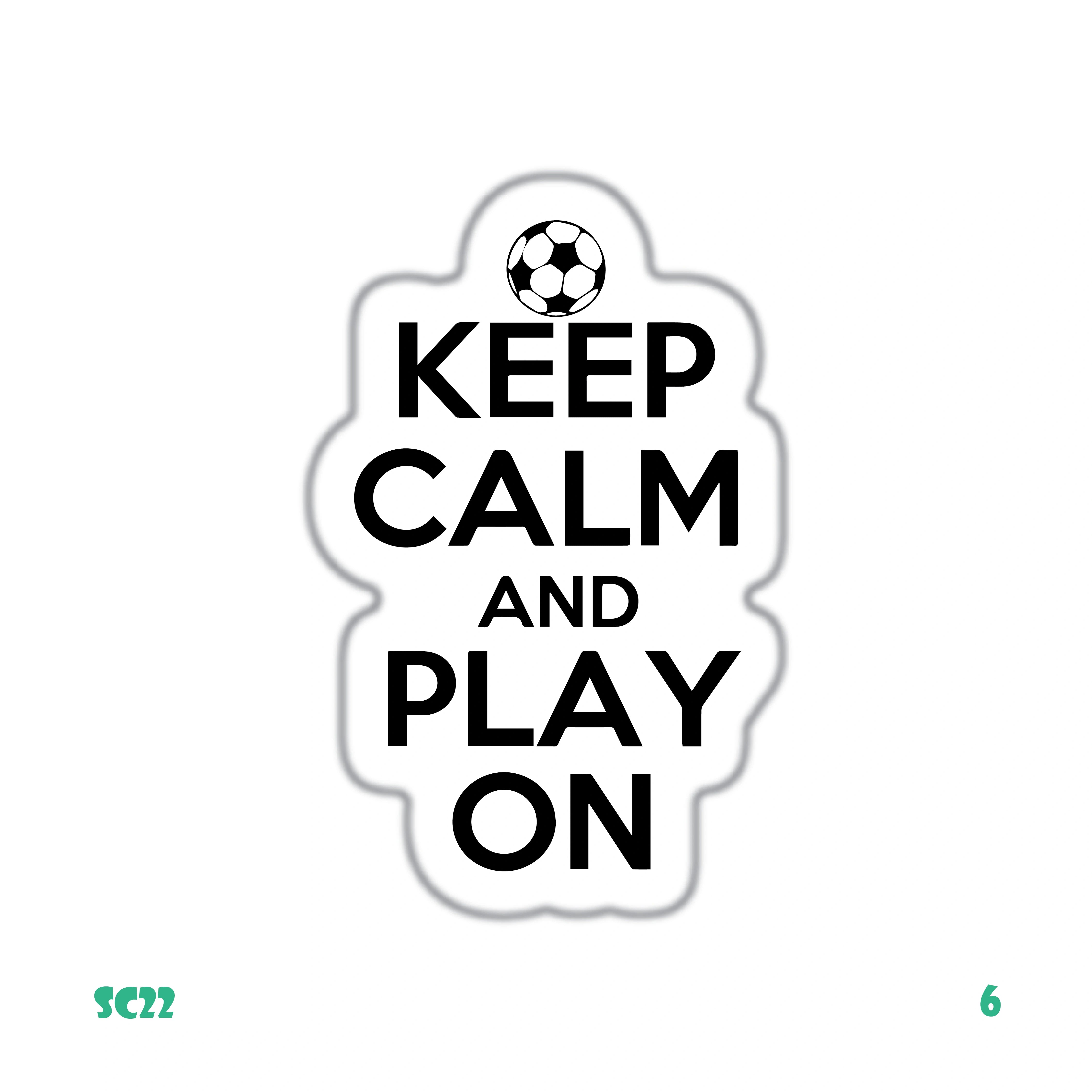 KEEP CALM AND PLAY ON