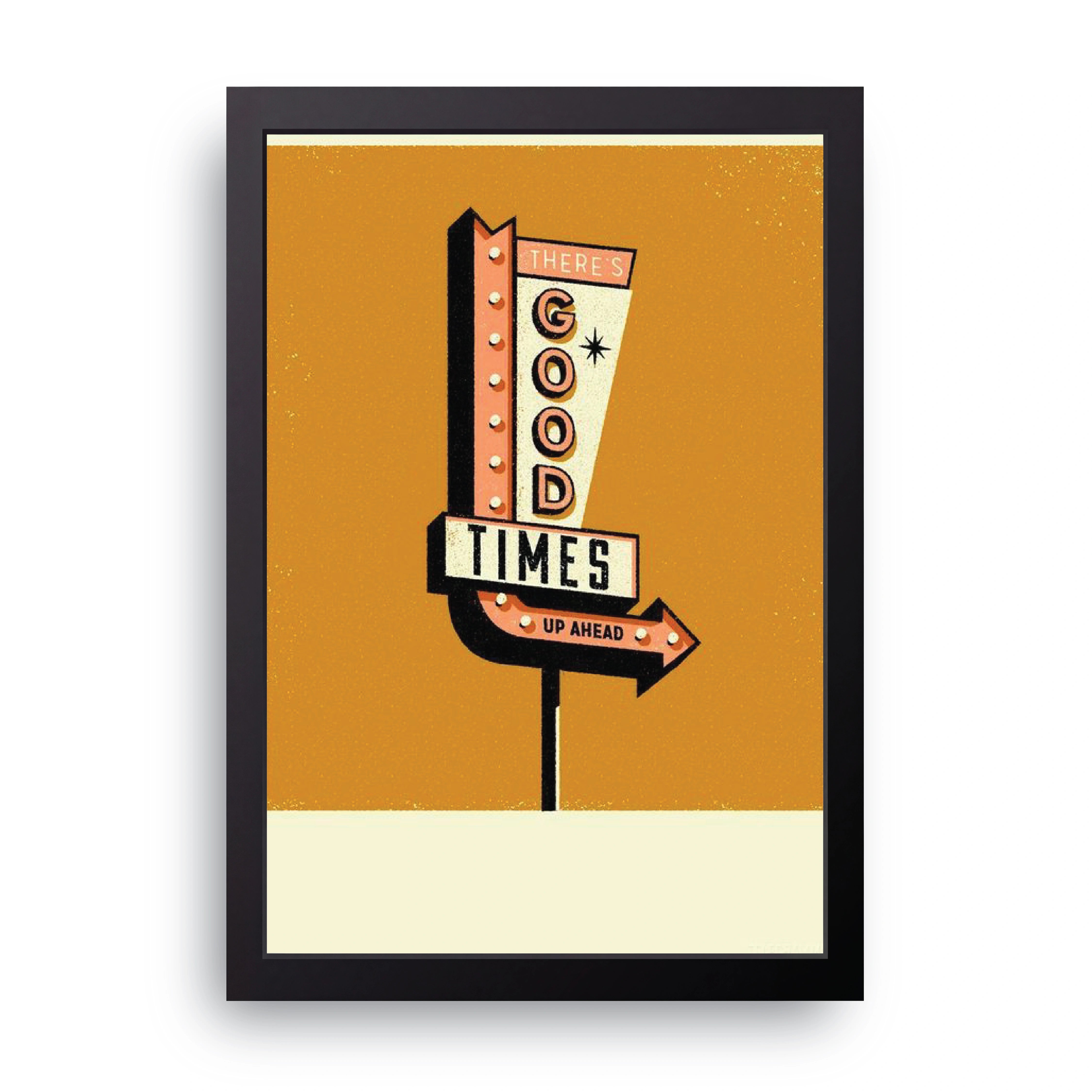Good Times Sign FRAME