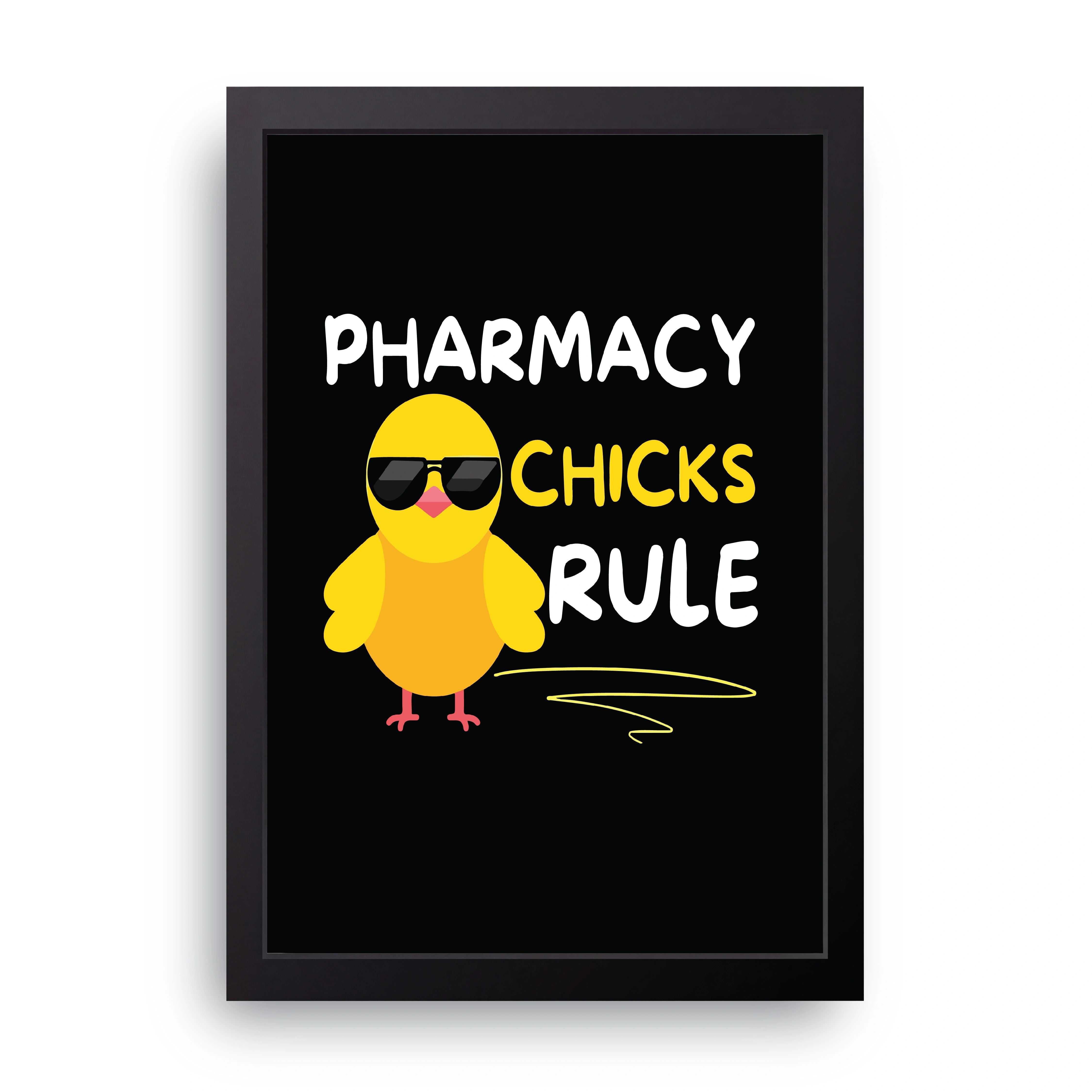 Pharmacy Chicks Rule FRAME
