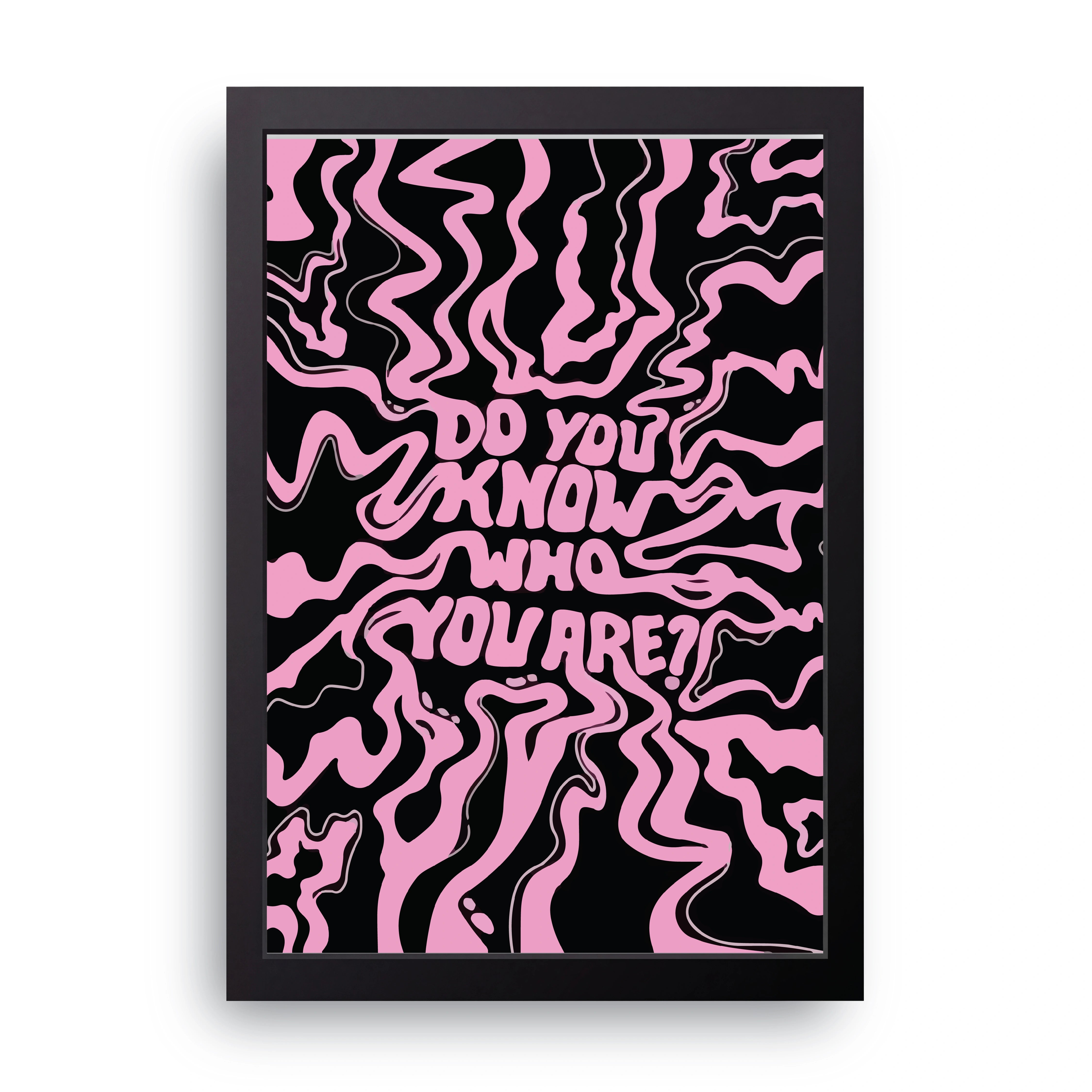 Do You Know Who You Are FRAME
