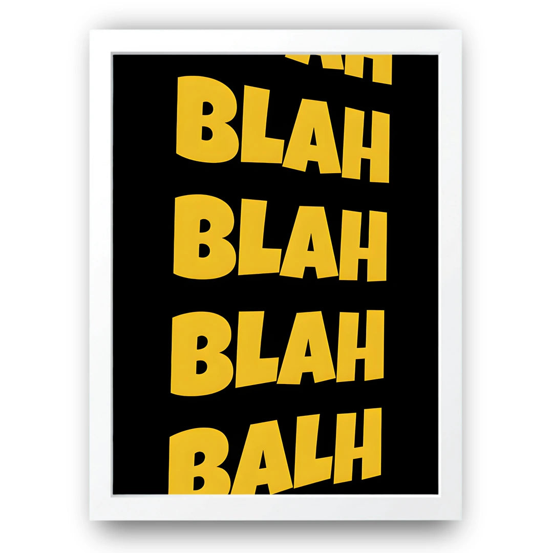 Blah Blah Blah bold typography poster in white frame