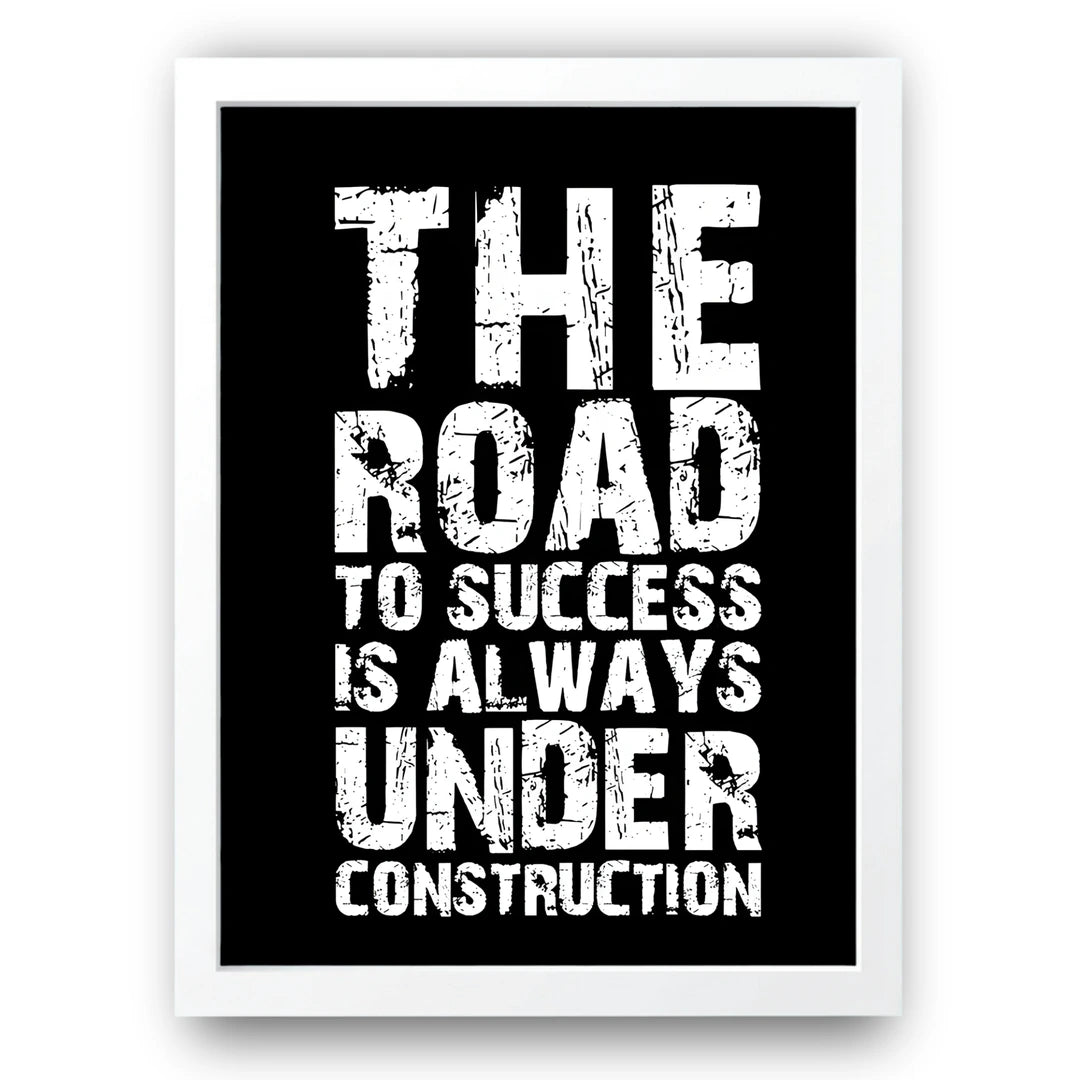 Under Construction motivational quote poster in white frame