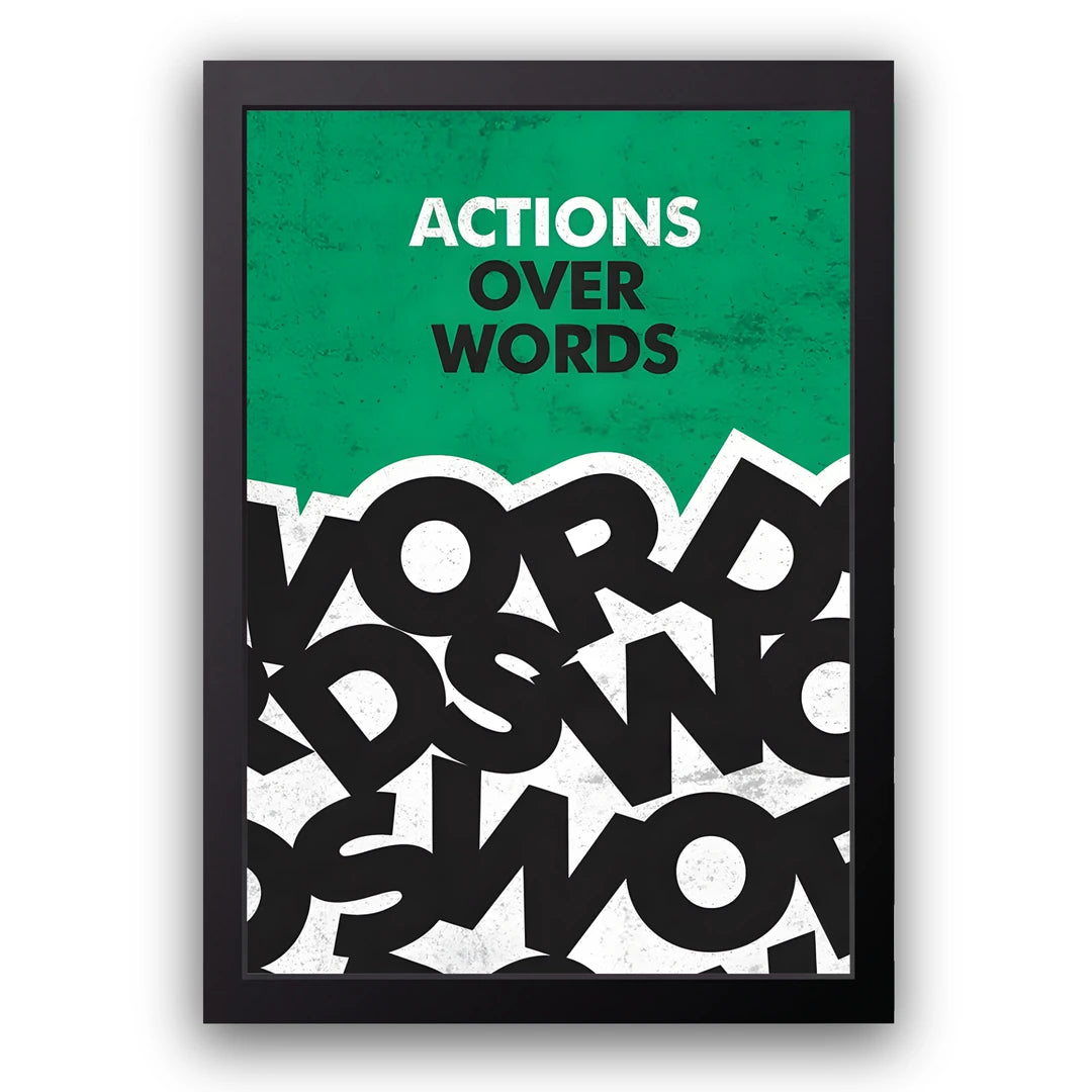 Actions Over Words typography poster in black frame
