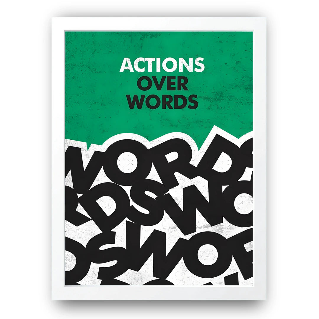 Actions Over Words typography poster in white frame