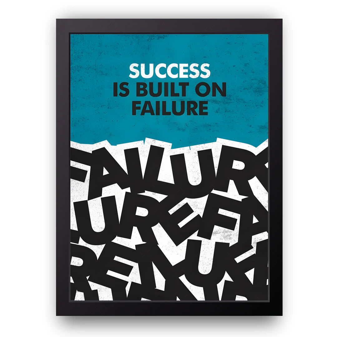 Built On Failure quote poster in black frame