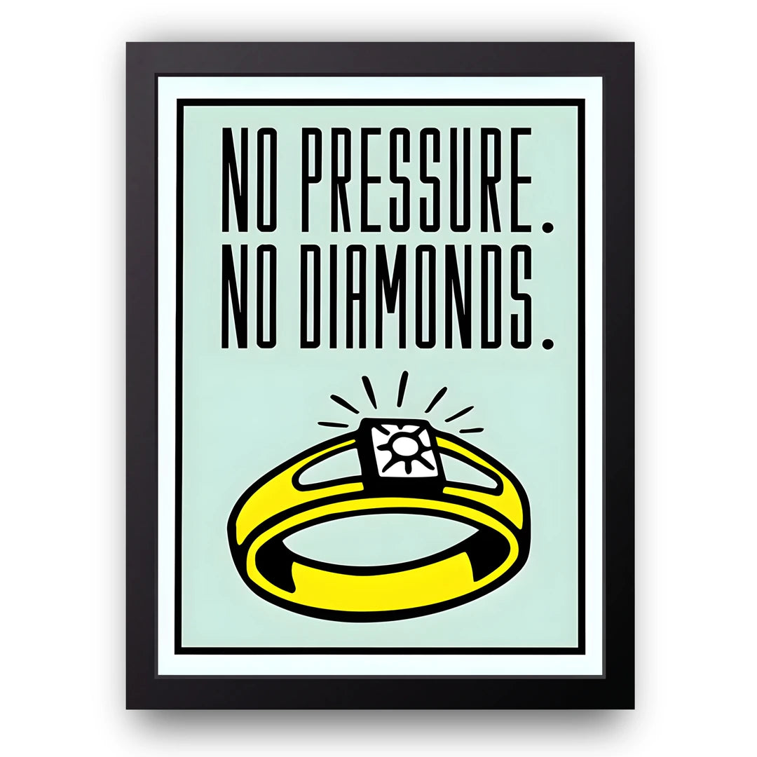 No Pressure No Diamonds quote poster in black frame