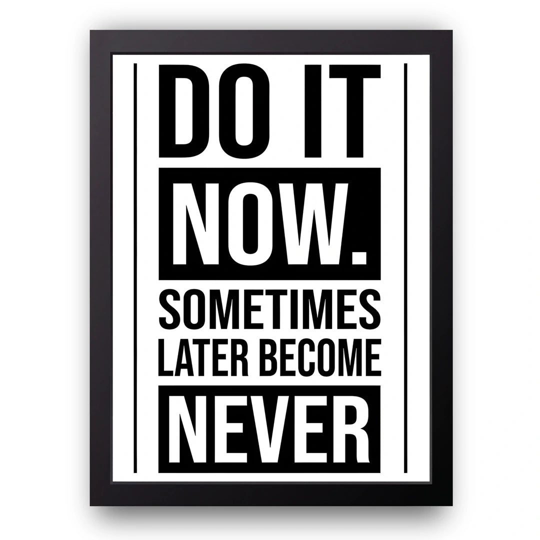 Do It Now quote poster in black frame
