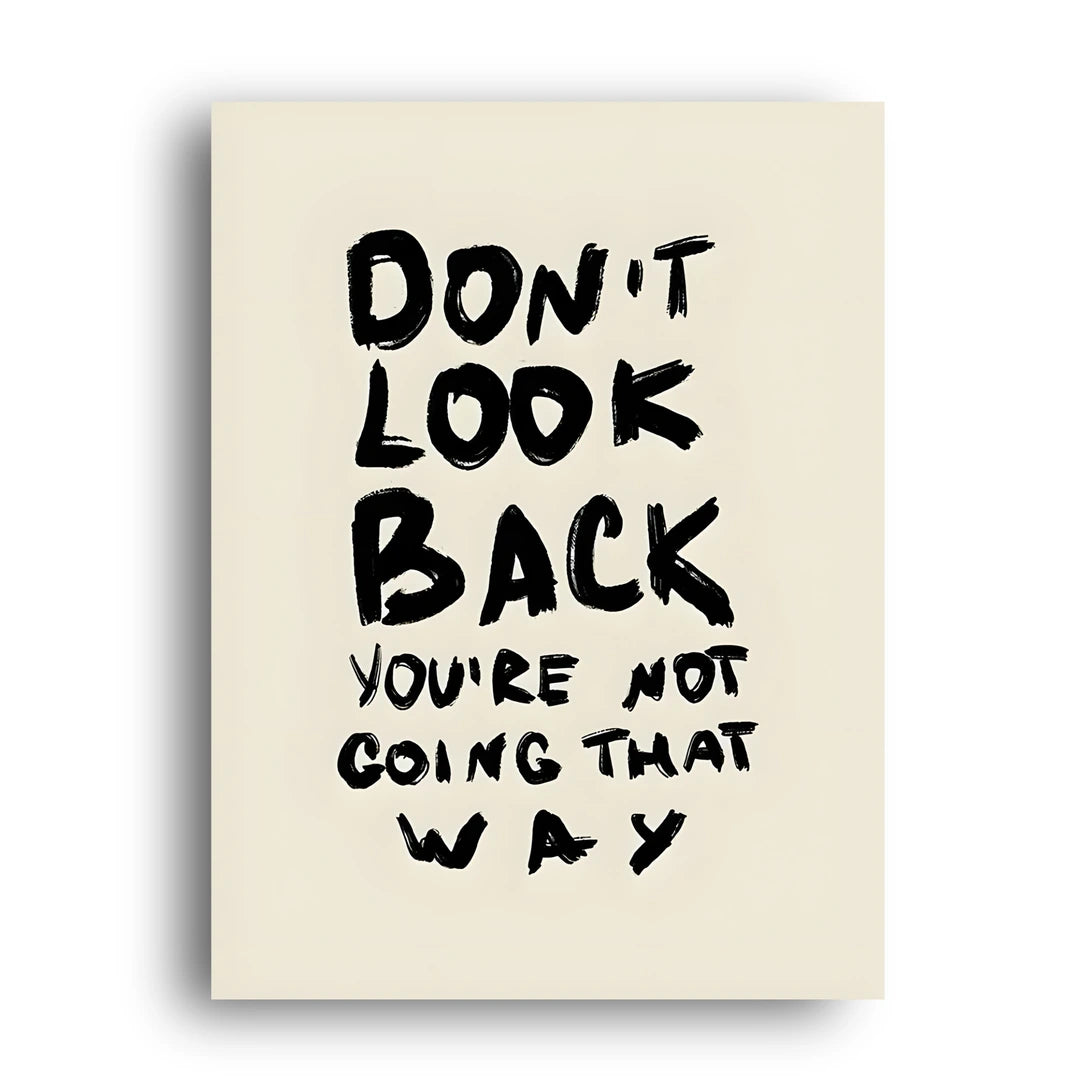 Don't Look Back quote poster unframed 350gsm paper