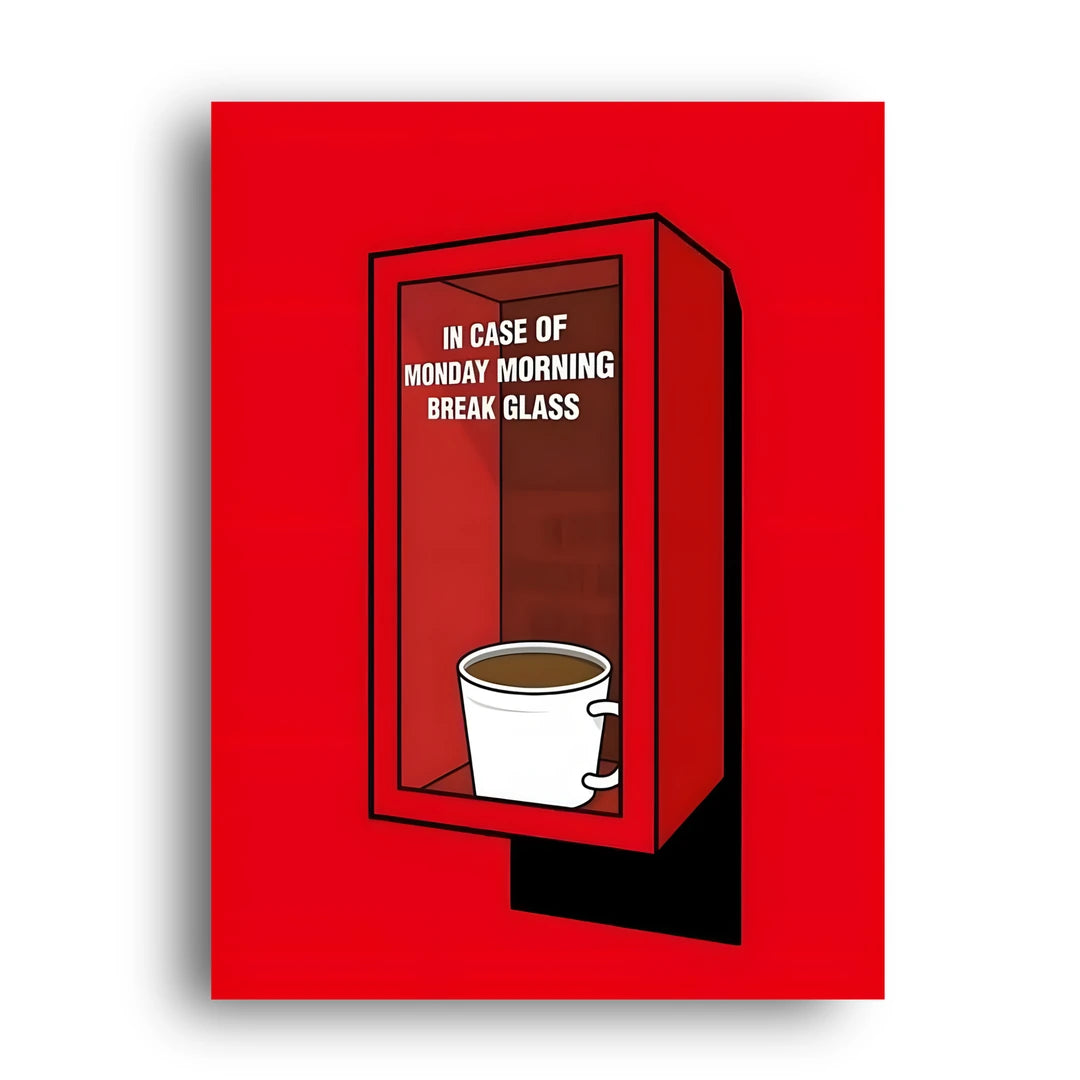 Break Glass Coffee quote poster unframed 350gsm paper