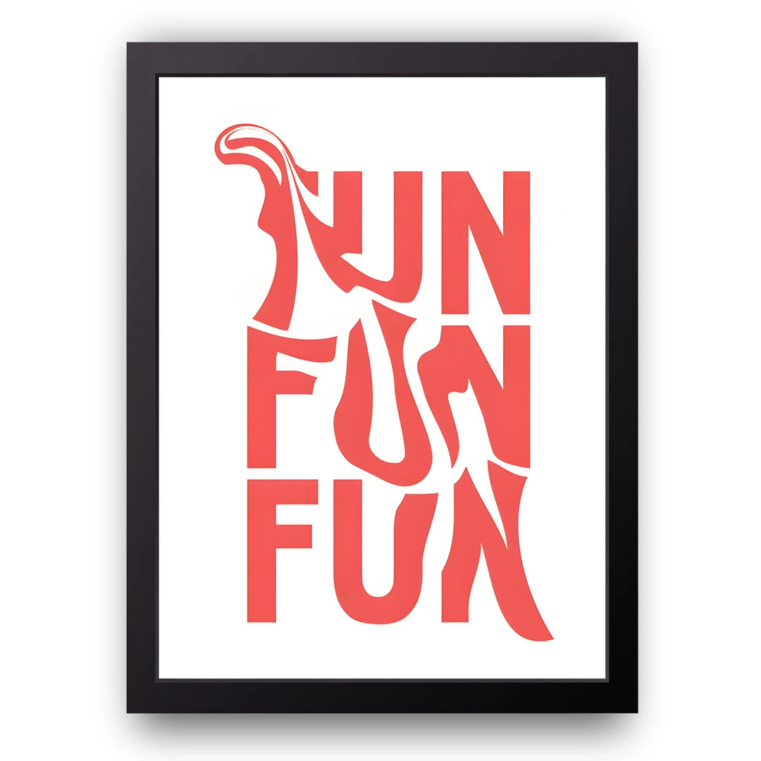 Fun Fun Fun art poster in black frame