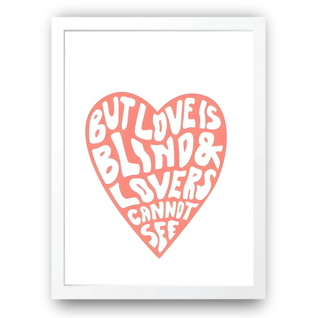 Love Is Blind quote poster in white frame