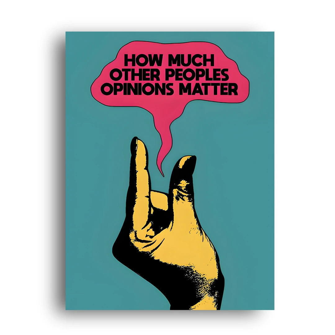 Opinions Matter quote poster unframed 350gsm paper