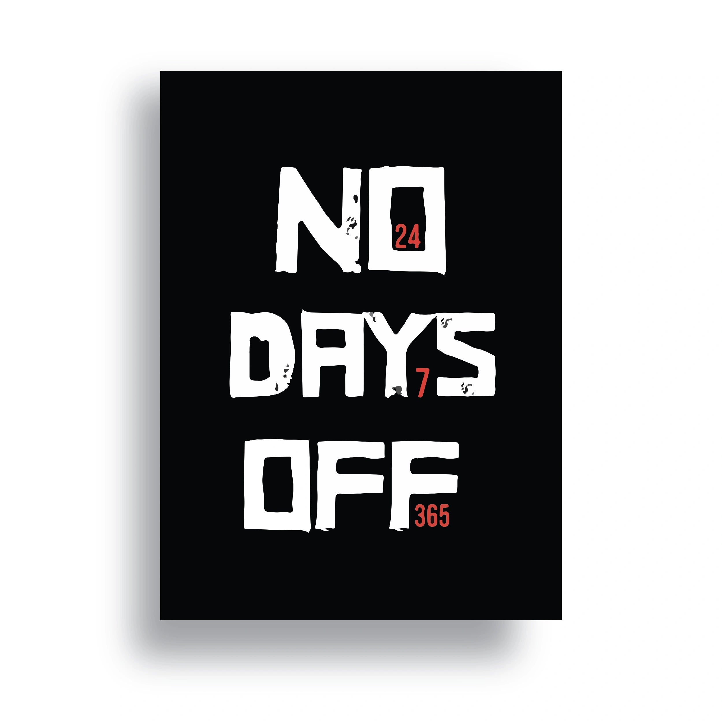 NO DAYS OFF