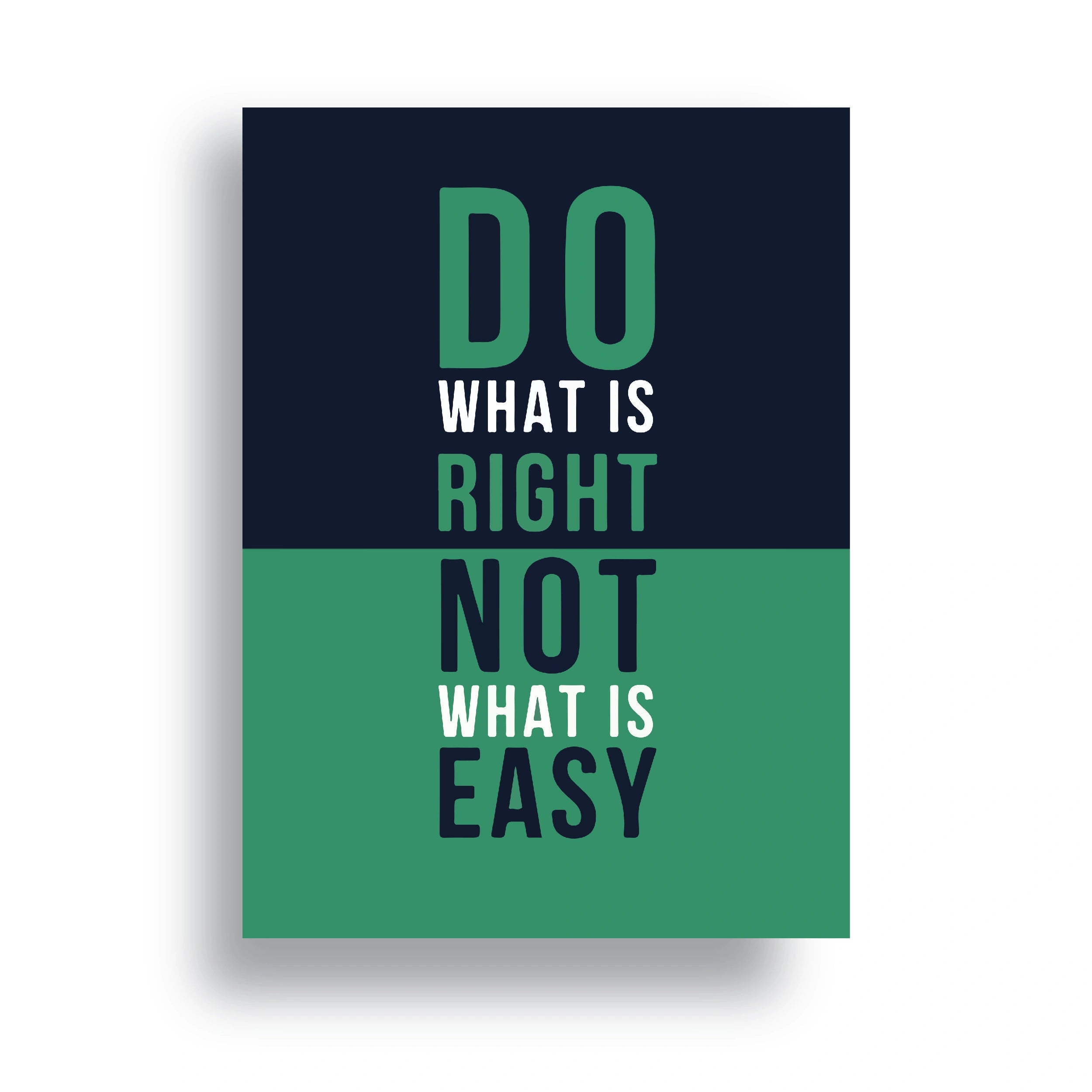 DO RIGHT NOT EASY