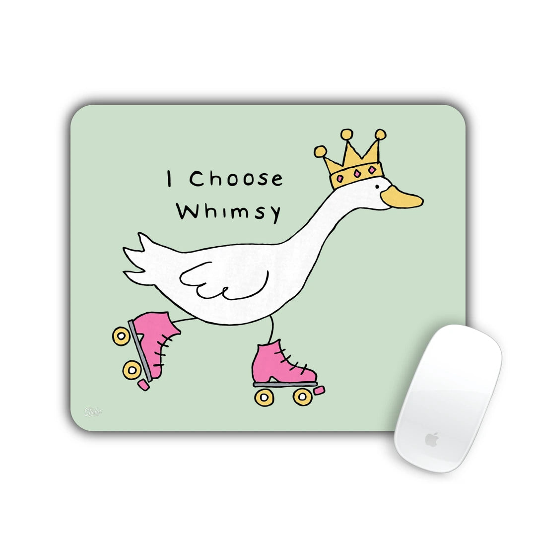 Crowned goose on pink roller skates with 'I Choose Whimsy' text on sage green mouse pad 23x19