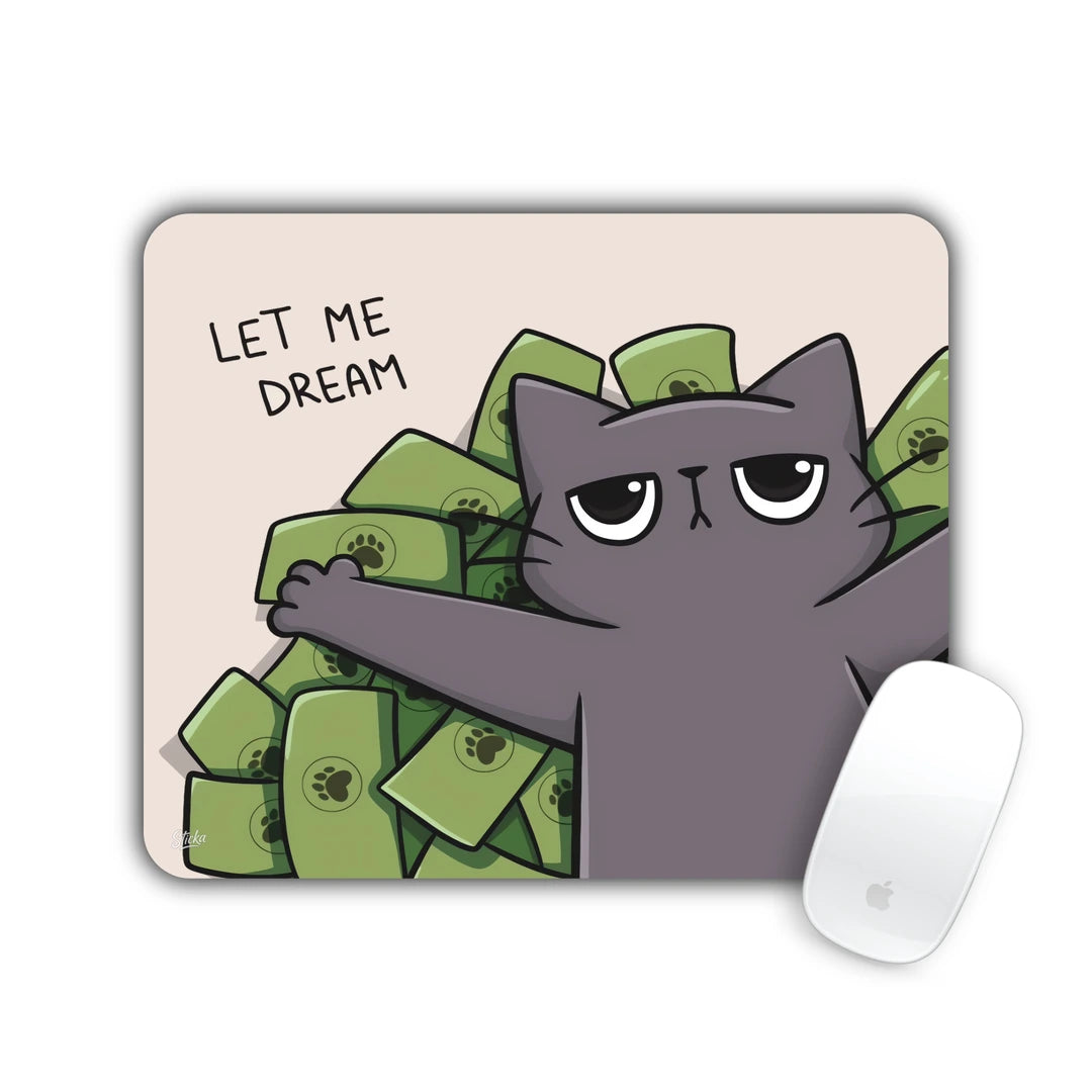 Grey cat lounging on piles of cash with 'Let me dream' text mouse pad 23x19