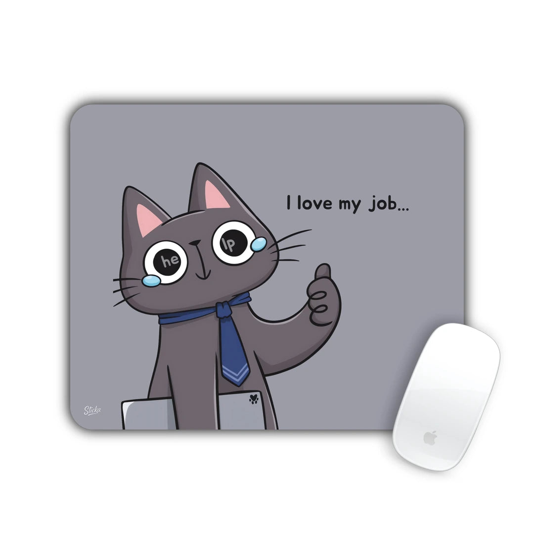 Crying grey cat in a tie giving a thumbs up with 'I love my job...' text mouse pad 23x19