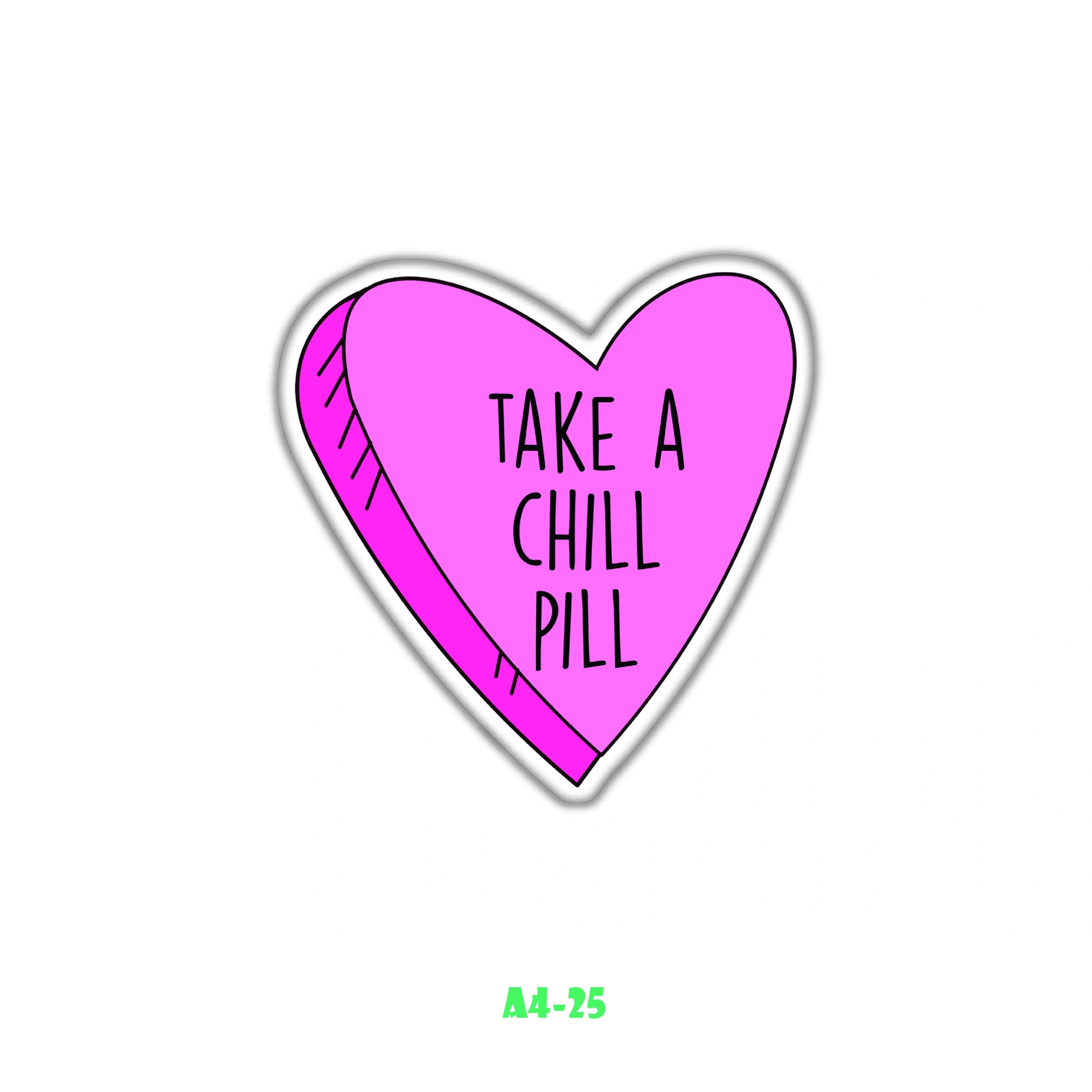 TAKE A CHILL PILL