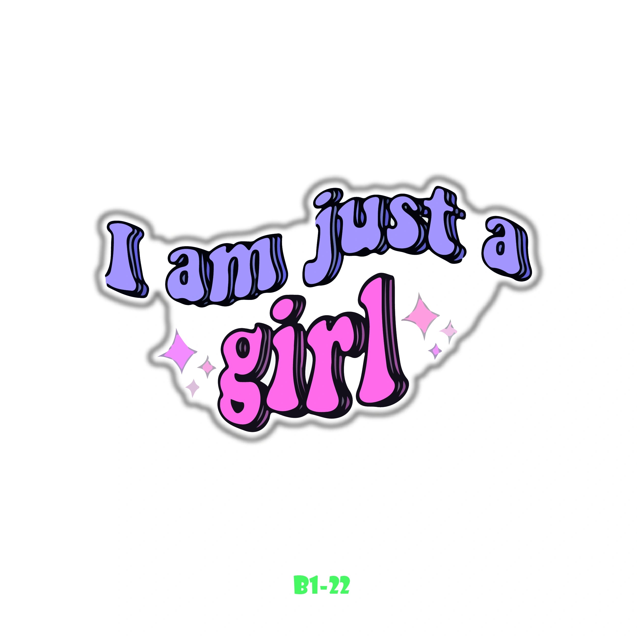 I'M JUST A GIRL