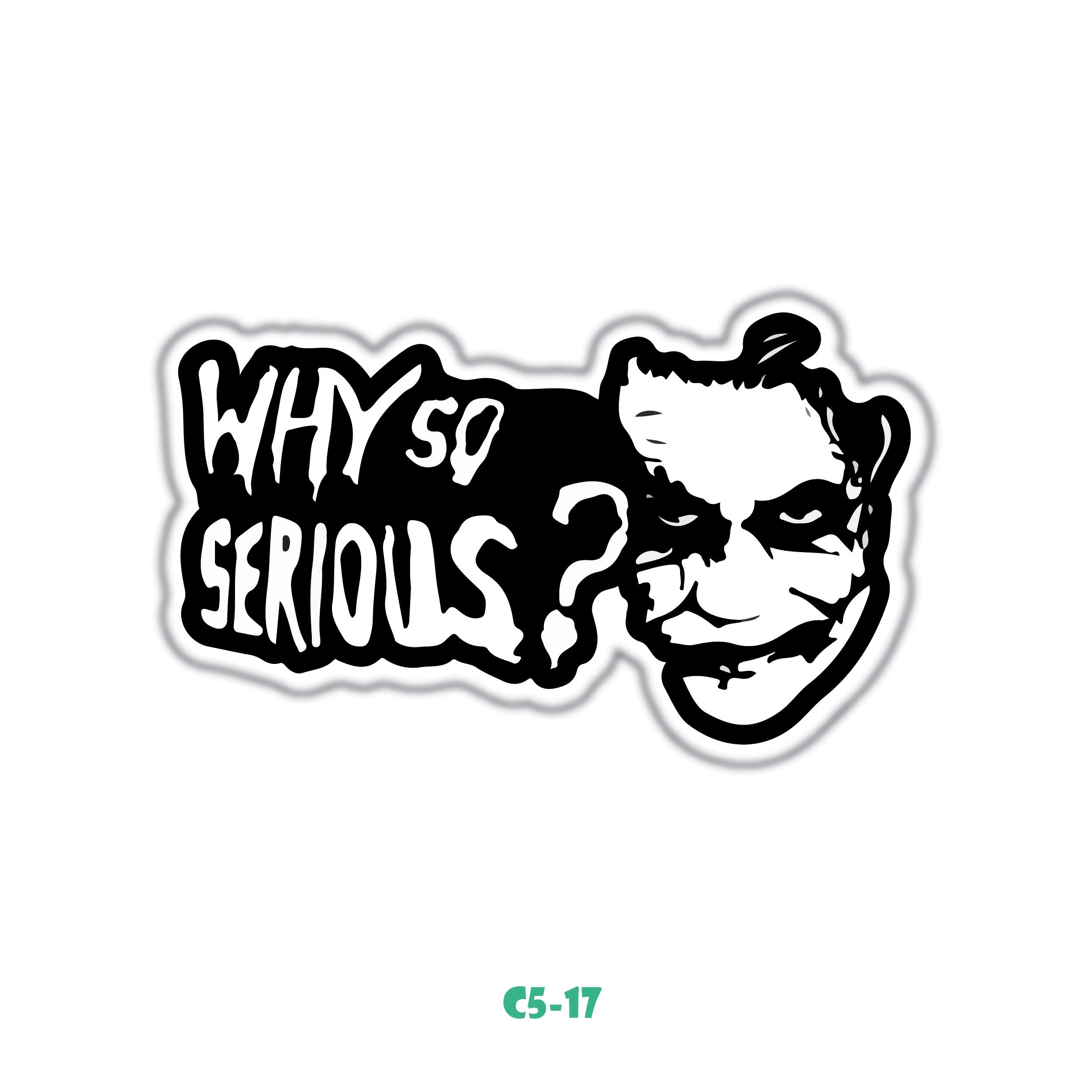WHY SO SERIOUS? B&W