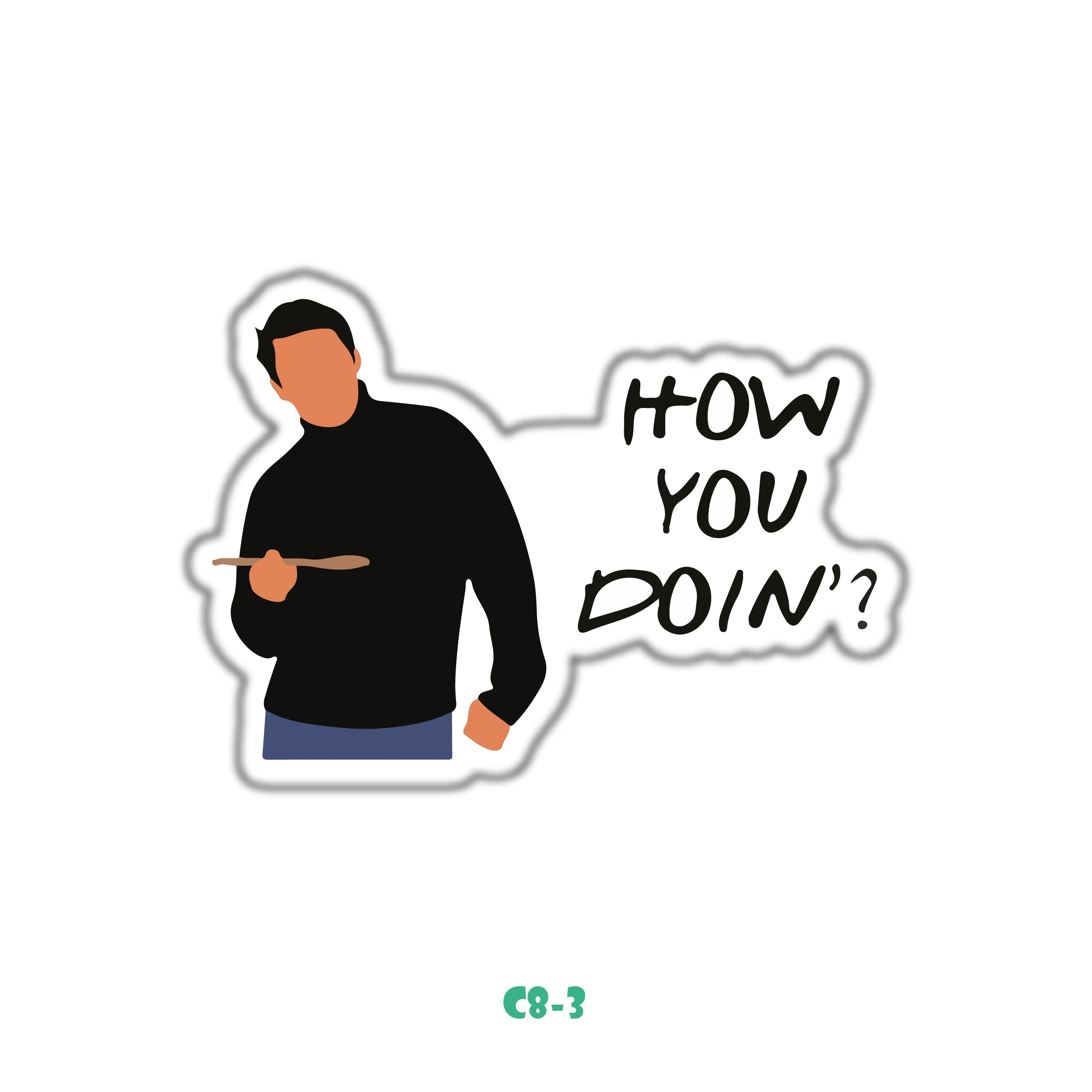 HOW YOU DOIN?