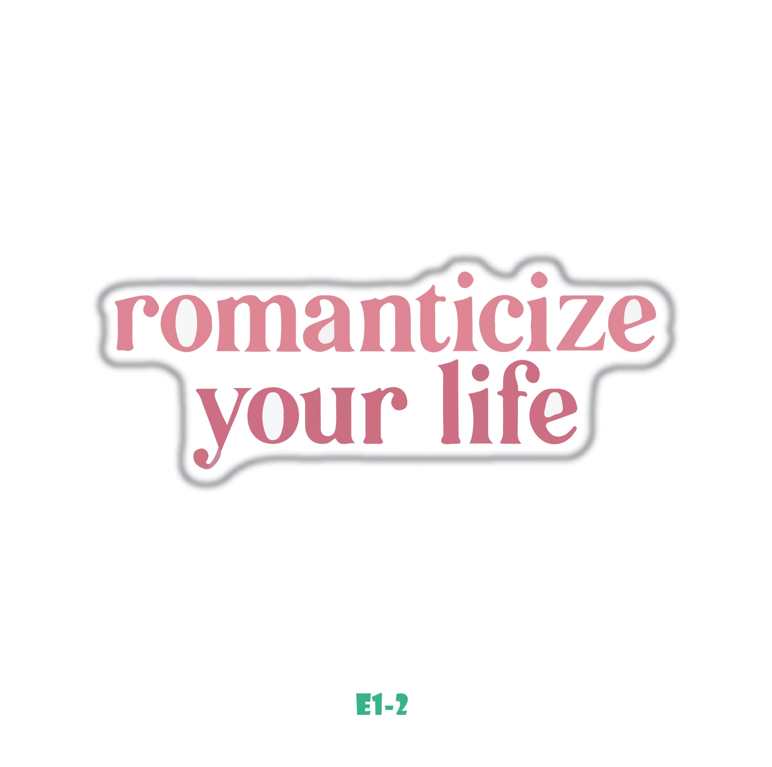ROMANTICIZE YOUR LIFE