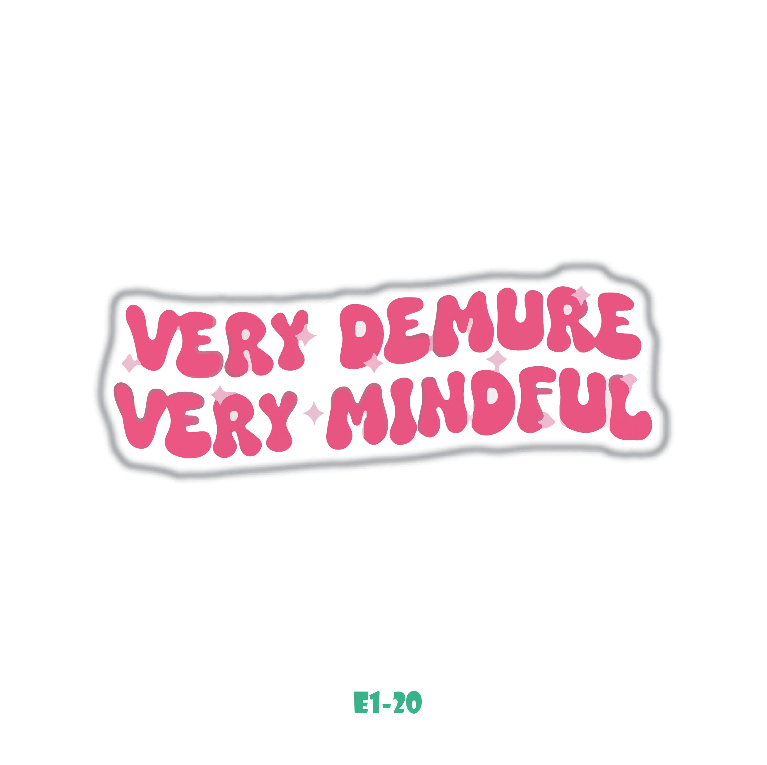 VERY DEMURE
